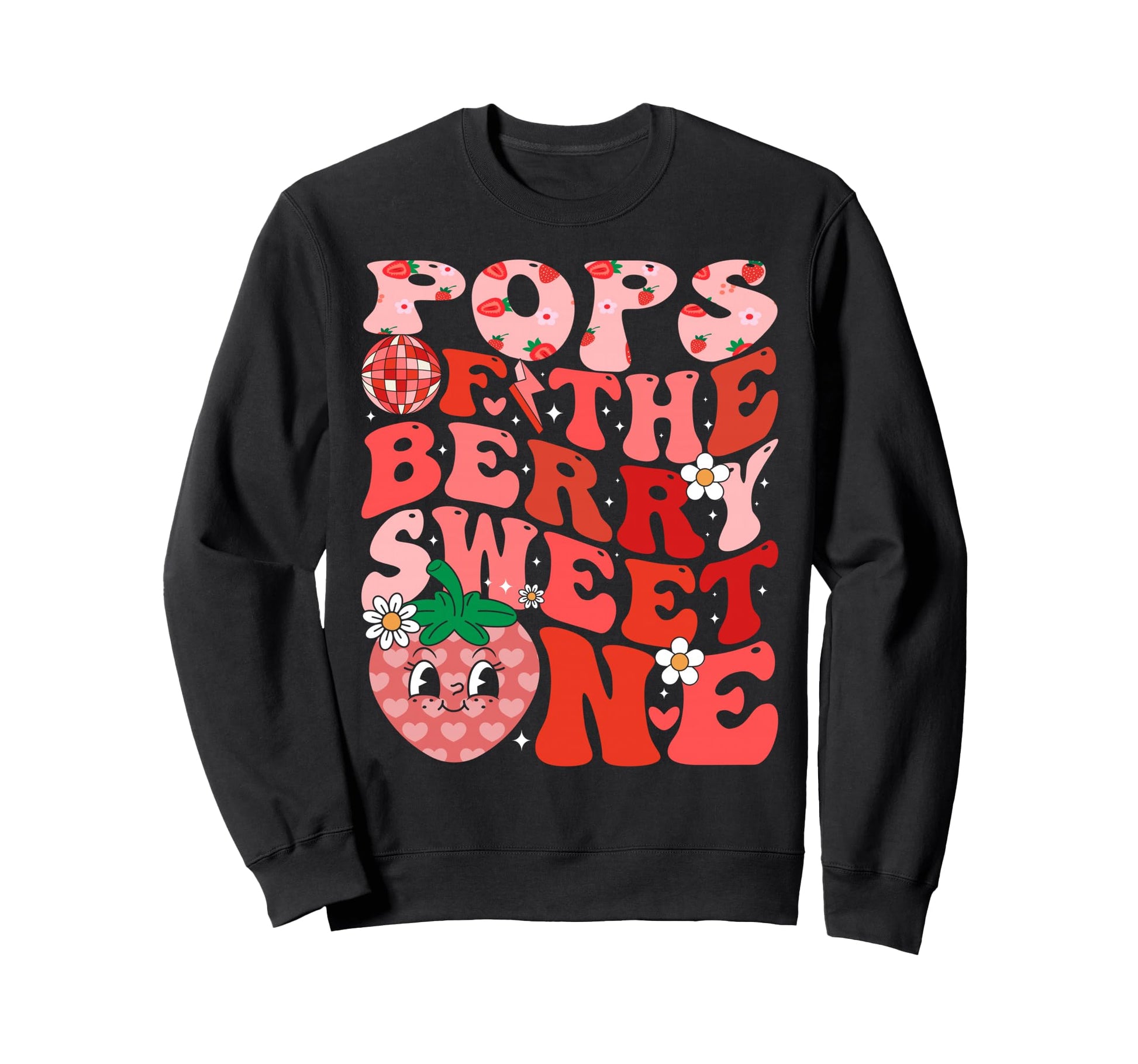 Pops Berry Sweet One Strawberry Sweatshirt - Streetwear Style Men Women - T-Shirt, Sweatshirt, Hoodie