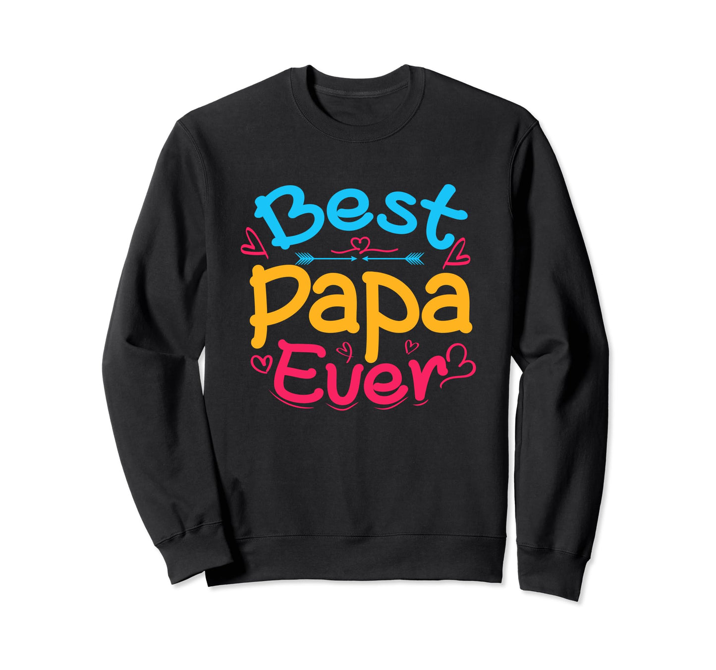 Best Dad Funny Father Daddy Sweatshirt - Streetwear Style for Adults - T-Shirt, Sweatshirt, Hoodie