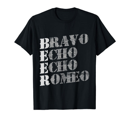 Beer Bravo Echo Echo Romeo Military T-Shirt - Graphic Print Unisex - T-Shirt, Sweatshirt, Hoodie
