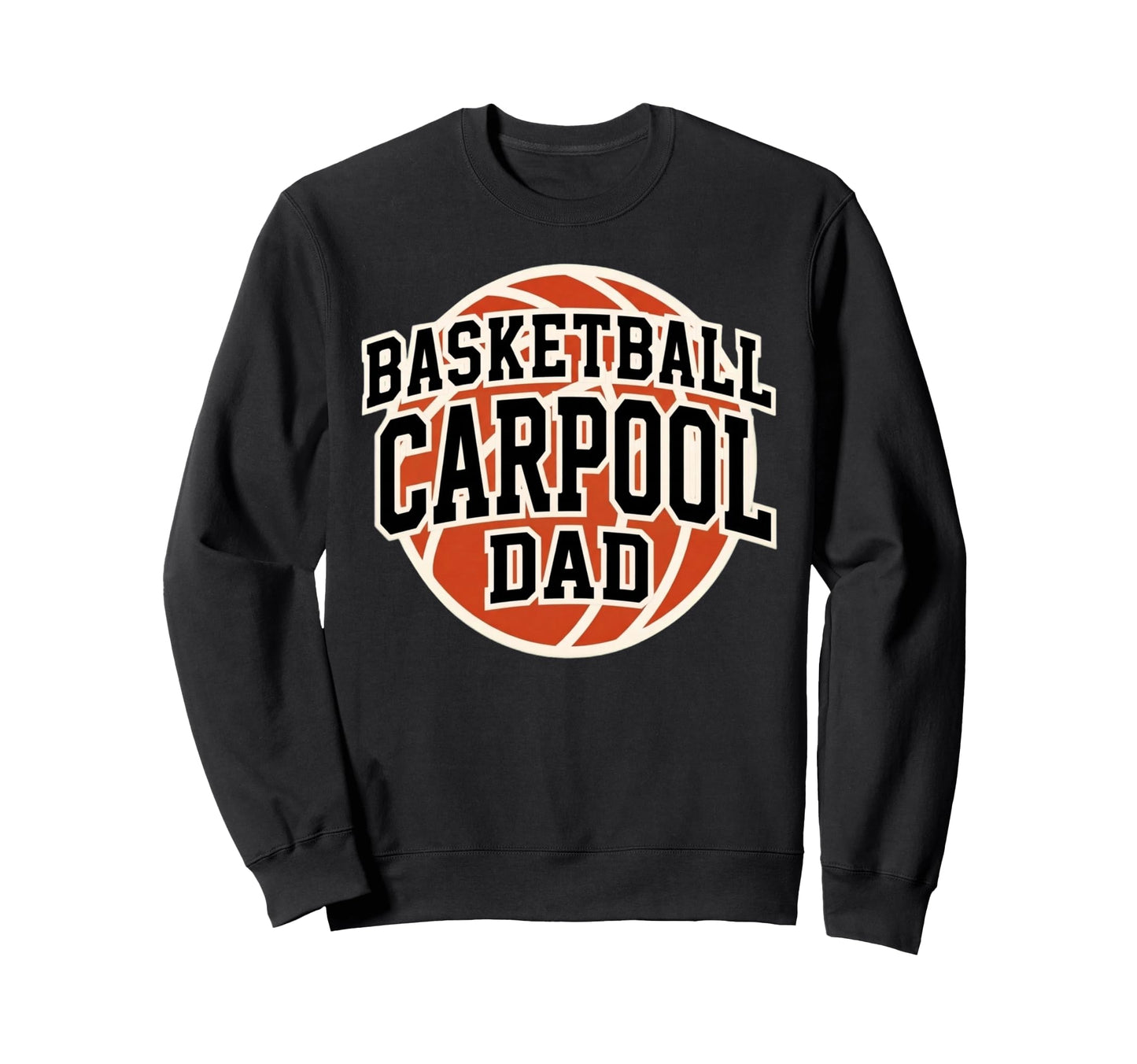 Basketball Carpool Dad Game Day Sweatshirt - Minimalist Print for Adults - T-Shirt, Sweatshirt, Hoodie