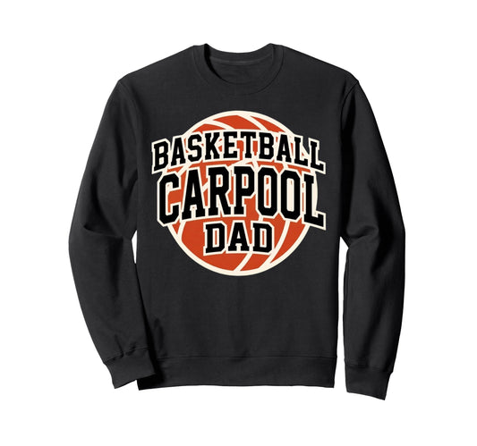 Basketball Carpool Dad Game Day Sweatshirt - Minimalist Print for Adults - T-Shirt, Sweatshirt, Hoodie
