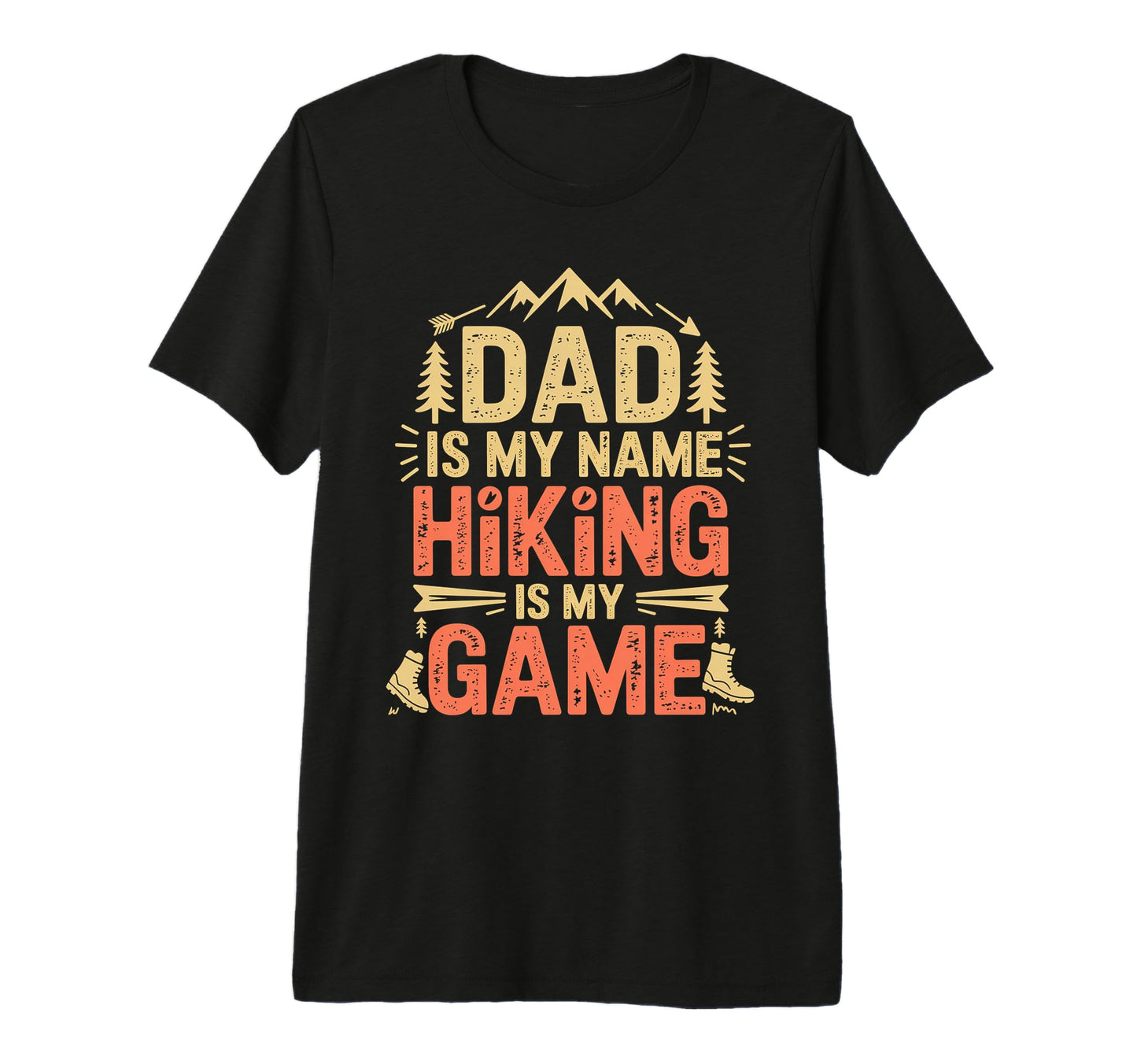 Funny Hiking Dad Is My Name Hiking Is T-Shirt - Trendy Graphic for Adults - T-Shirt, Sweatshirt, Hoodie