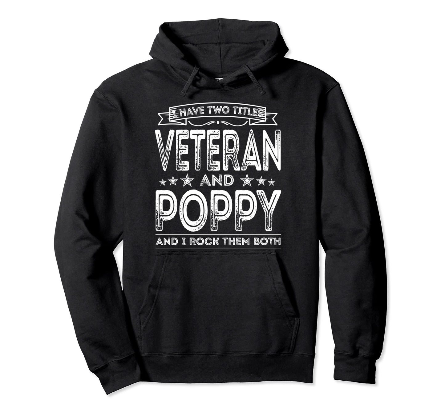 I Have Two Titles Veteran And Poppy Hoodie - Streetwear Style Men Women - T-Shirt, Sweatshirt, Hoodie
