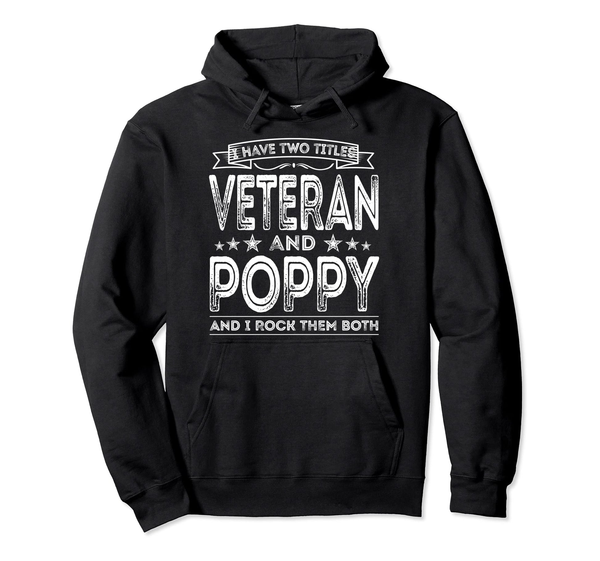 I Have Two Titles Veteran And Poppy Hoodie - Streetwear Style Men Women - T-Shirt, Sweatshirt, Hoodie
