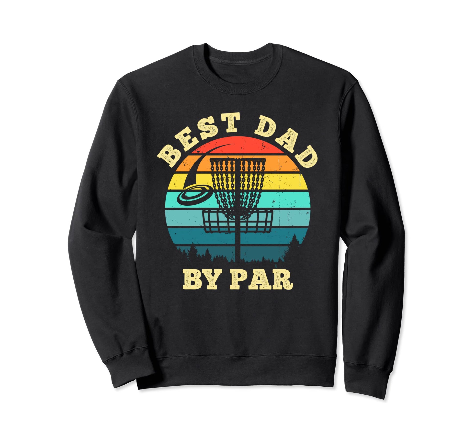 Best Dad Par Disc Golf Funny Frisbee Sweatshirt - Graphic Print Unisex - T-Shirt, Sweatshirt, Hoodie