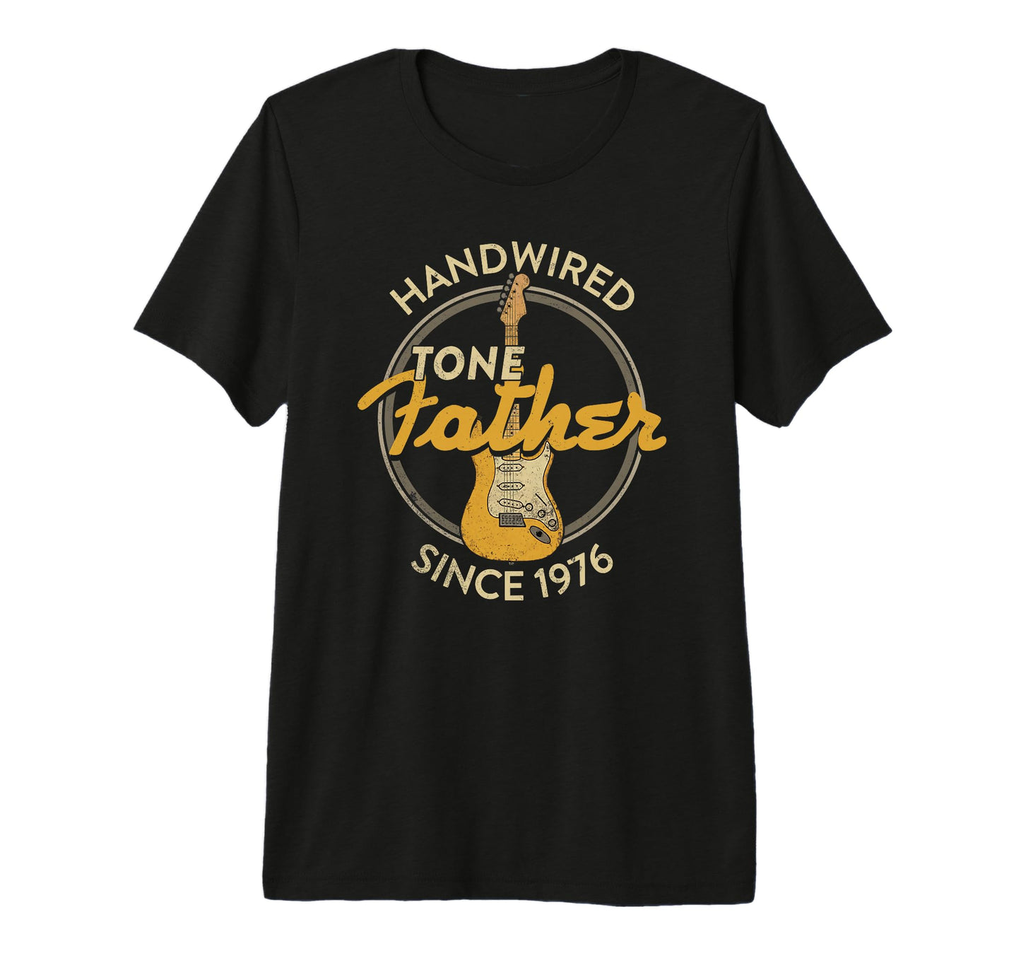 Guitar Dad Handwired Since 1976 Tone T-Shirt - Streetwear Style Unisex - T-Shirt, Sweatshirt, Hoodie