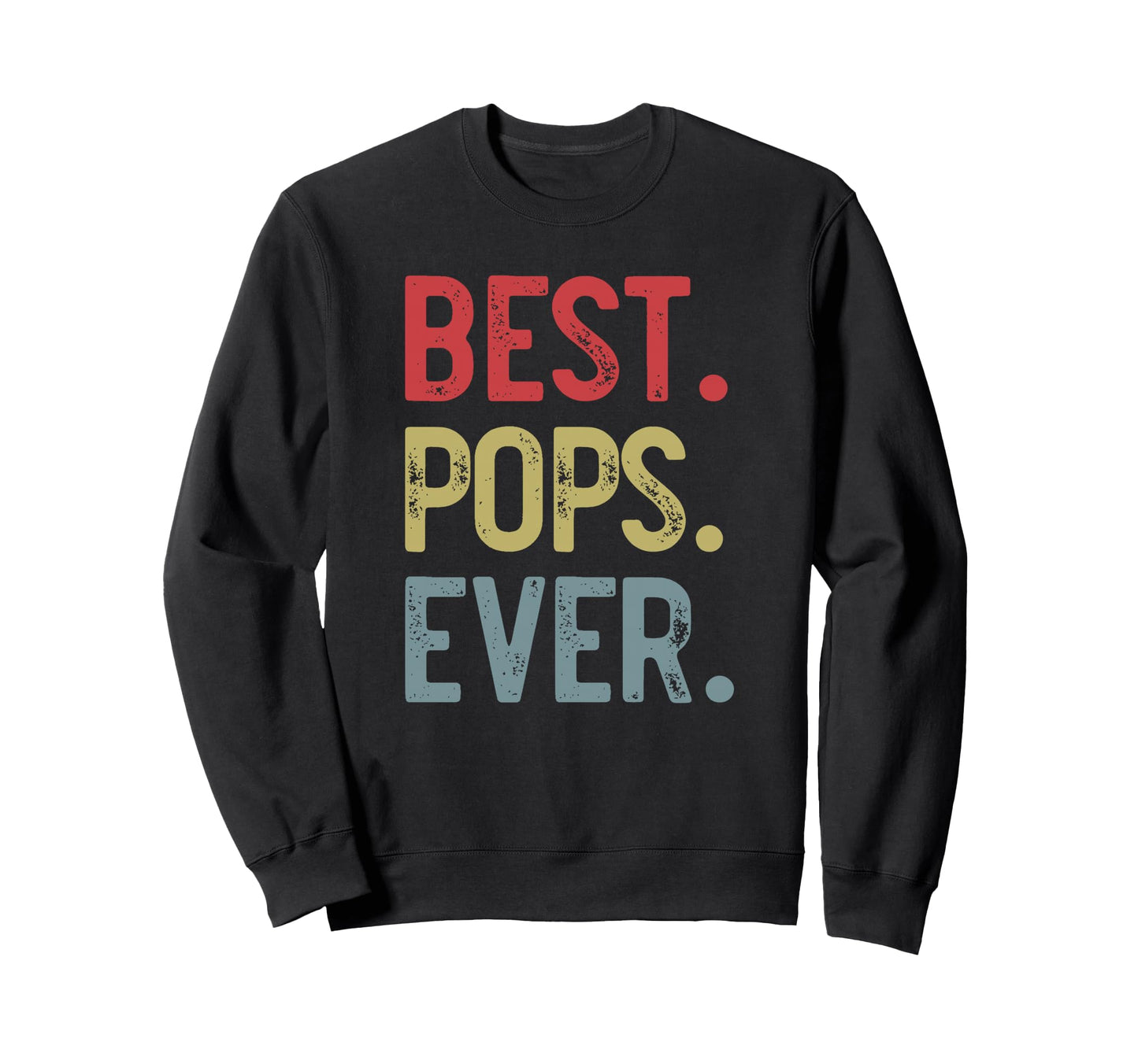 Mens Best Pops Ever Fathers Sweatshirt - Casual Everyday Wear Men Women - T-Shirt, Sweatshirt, Hoodie