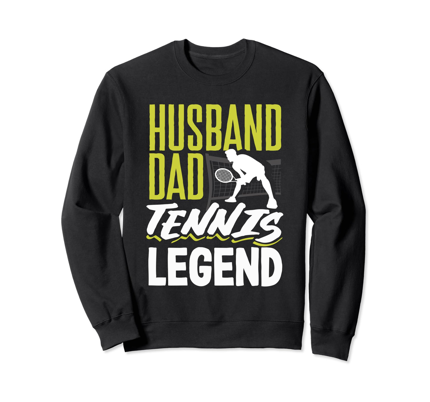 Husband Dad Tennis Legend Sports Sweatshirt - Fun Novelty Design Unisex - T-Shirt, Sweatshirt, Hoodie
