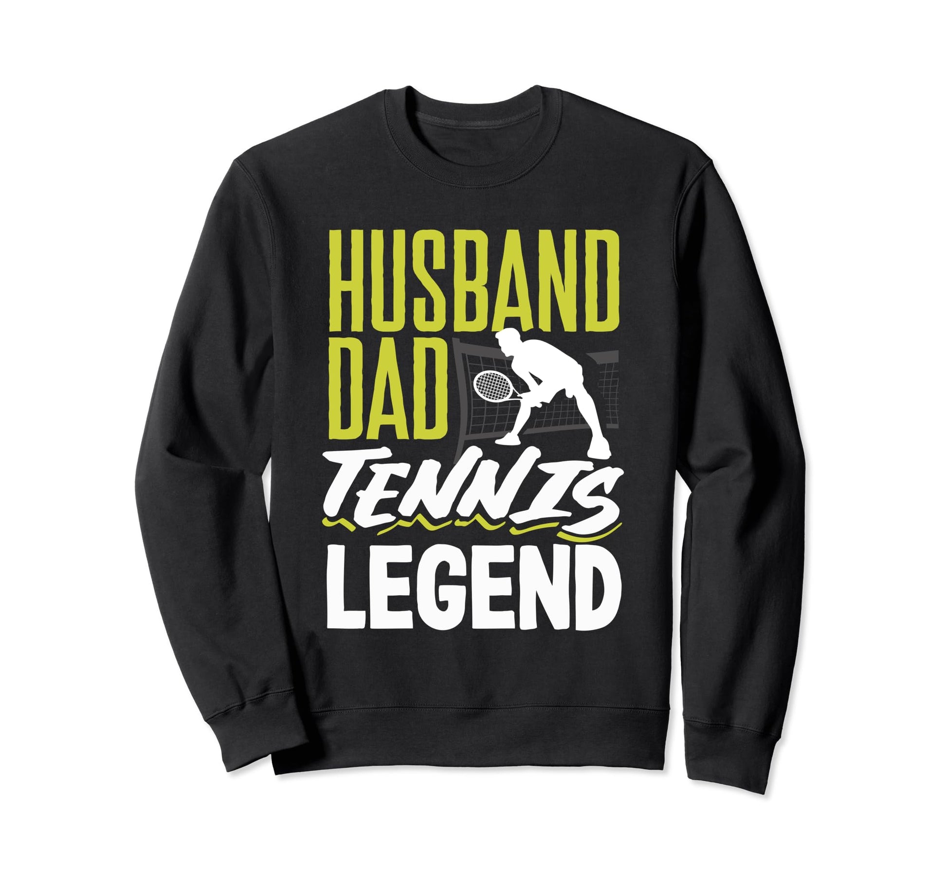 Husband Dad Tennis Legend Sports Sweatshirt - Fun Novelty Design Unisex - T-Shirt, Sweatshirt, Hoodie
