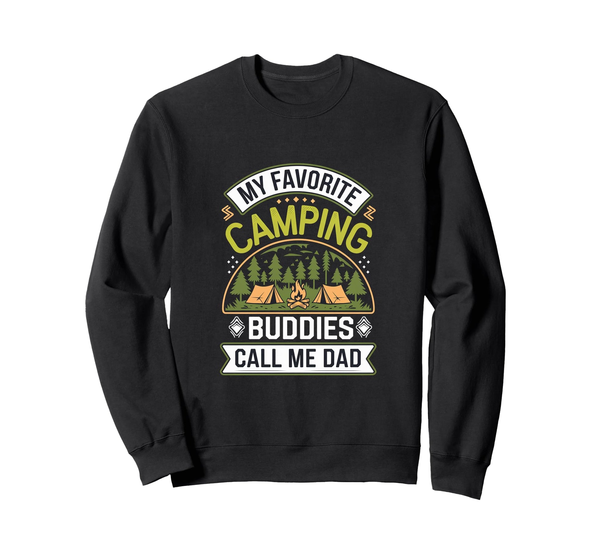 My Favorite Camping Buddies Call Me Sweatshirt - Graphic Print for Adults - T-Shirt, Sweatshirt, Hoodie