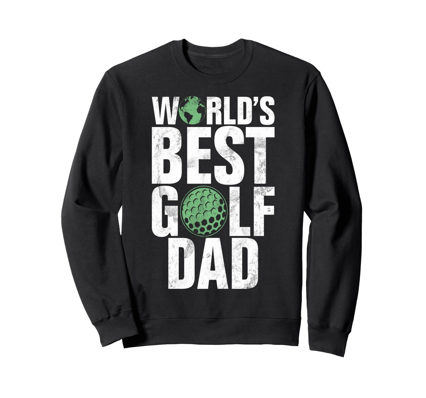 Worlds Best Golf Dad Sweatshirt - Trendy Graphic Unisex - T-Shirt, Sweatshirt, Hoodie