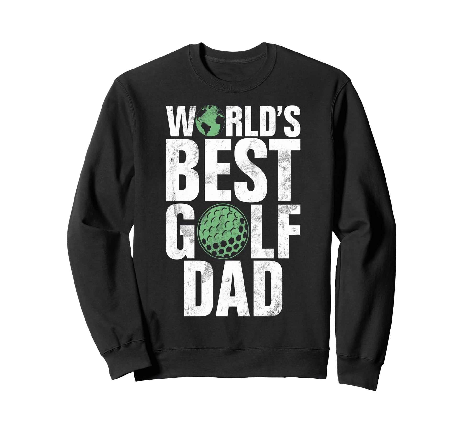 Worlds Best Golf Dad Sweatshirt - Trendy Graphic Unisex - T-Shirt, Sweatshirt, Hoodie