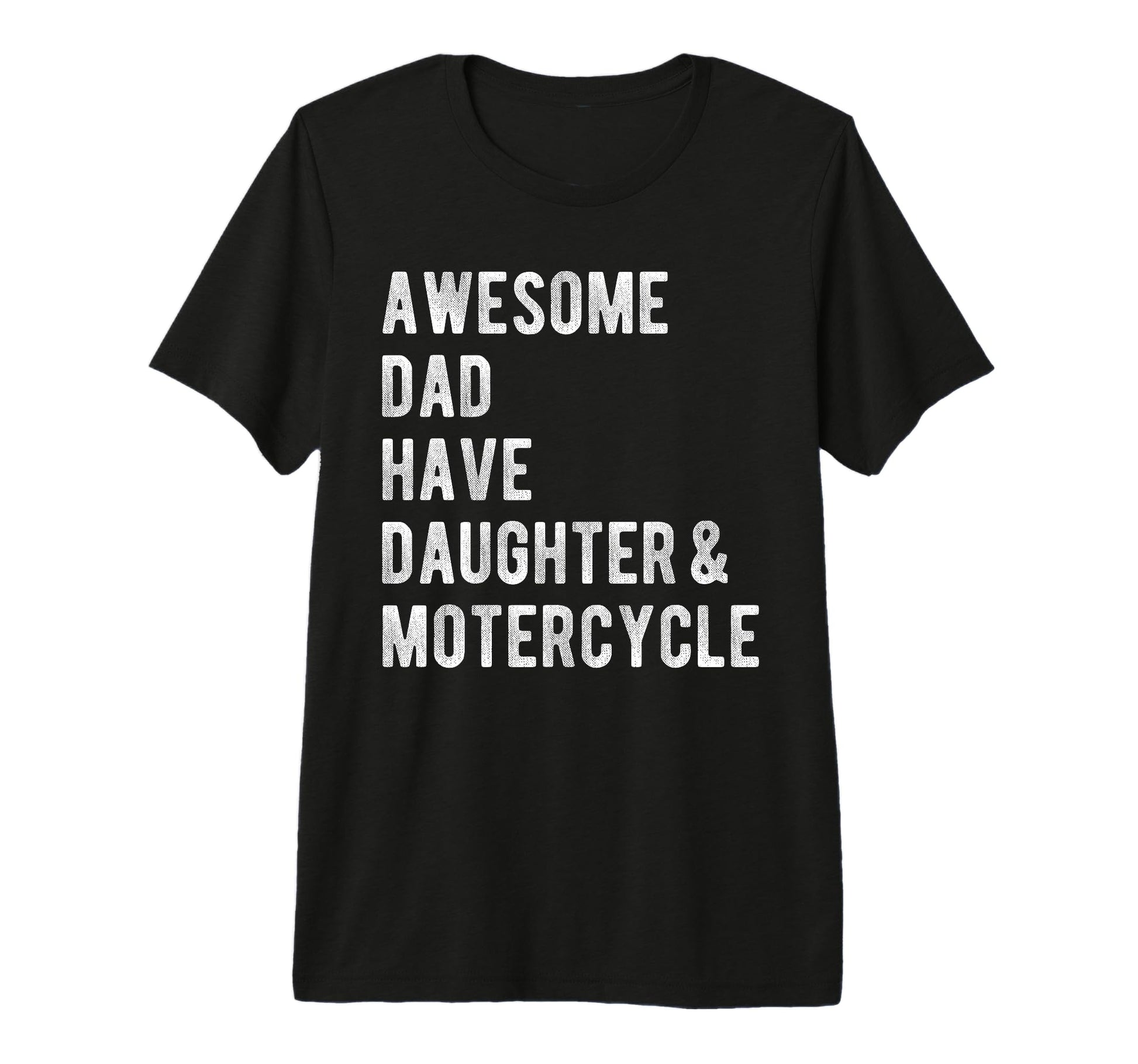 Awesome Dads Have Daughters And T-Shirt - Fun Novelty Design for Adults - T-Shirt, Sweatshirt, Hoodie