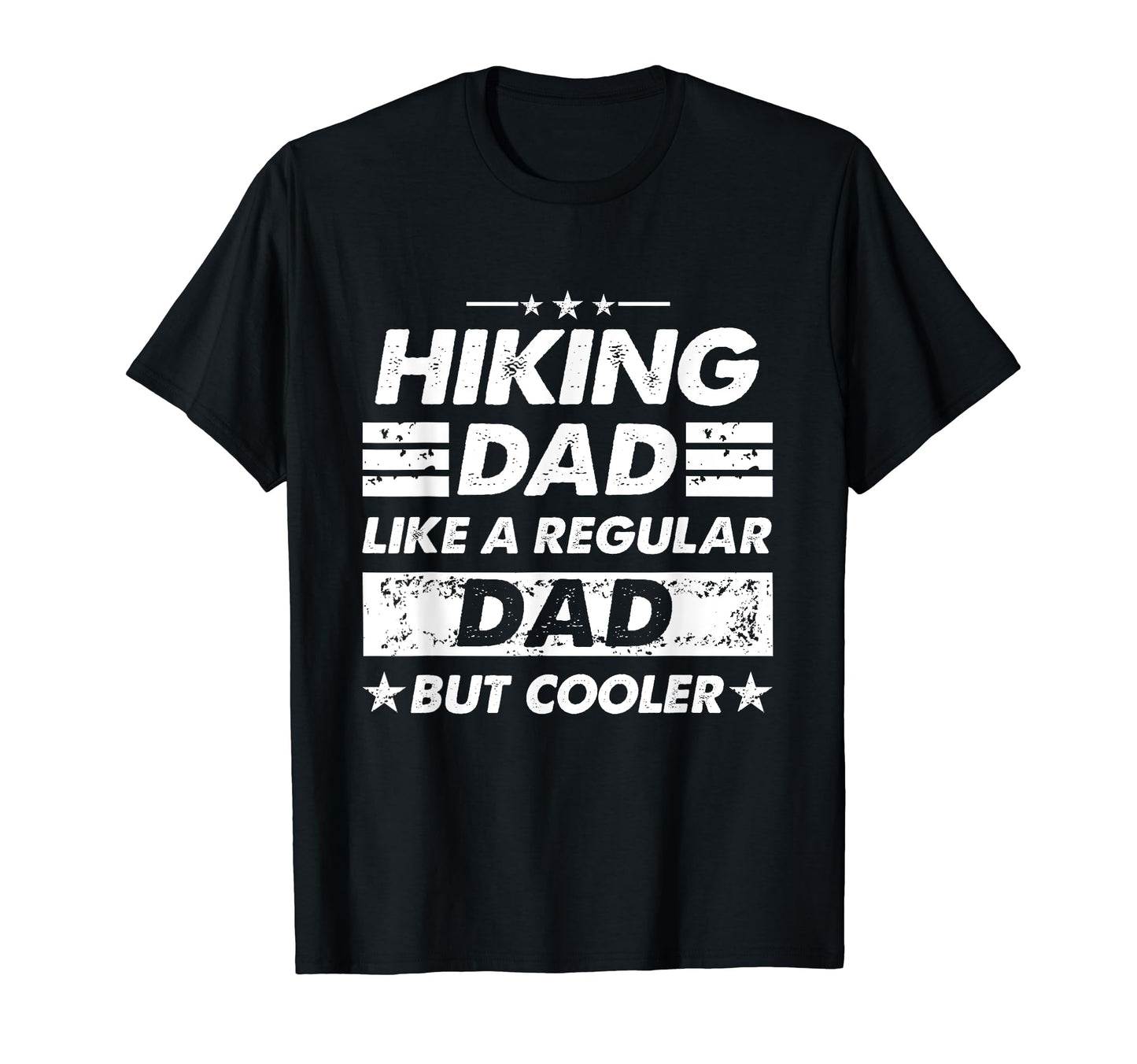 Hiking Dad Like Regular Dad Funny T-Shirt - Streetwear Style Men Women - T-Shirt, Sweatshirt, Hoodie