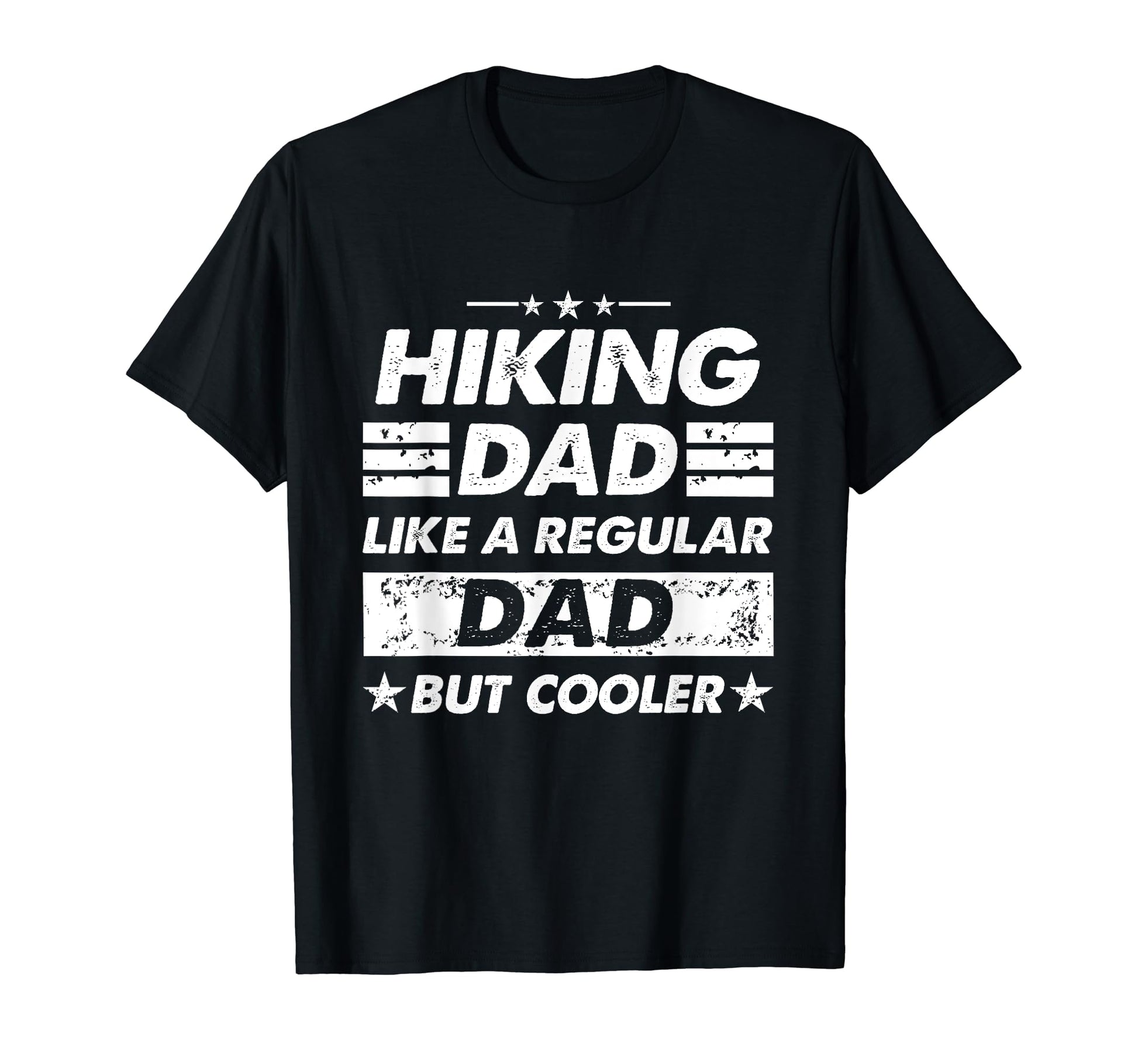 Hiking Dad Like Regular Dad Funny T-Shirt - Streetwear Style Men Women - T-Shirt, Sweatshirt, Hoodie