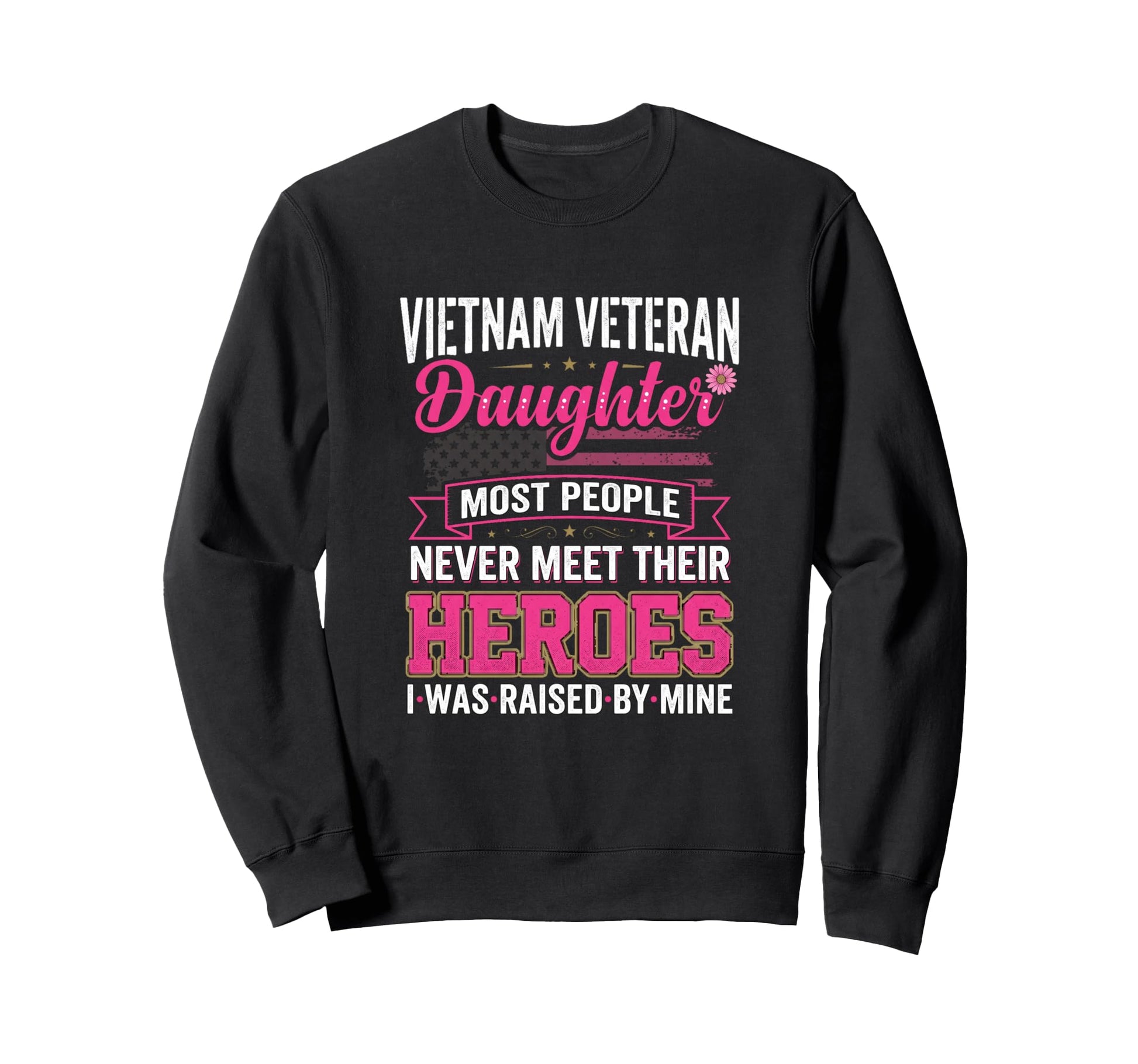 Vietnam Veteran Daughter Most People Sweatshirt - Novelty Apparel Unisex - T-Shirt, Sweatshirt, Hoodie
