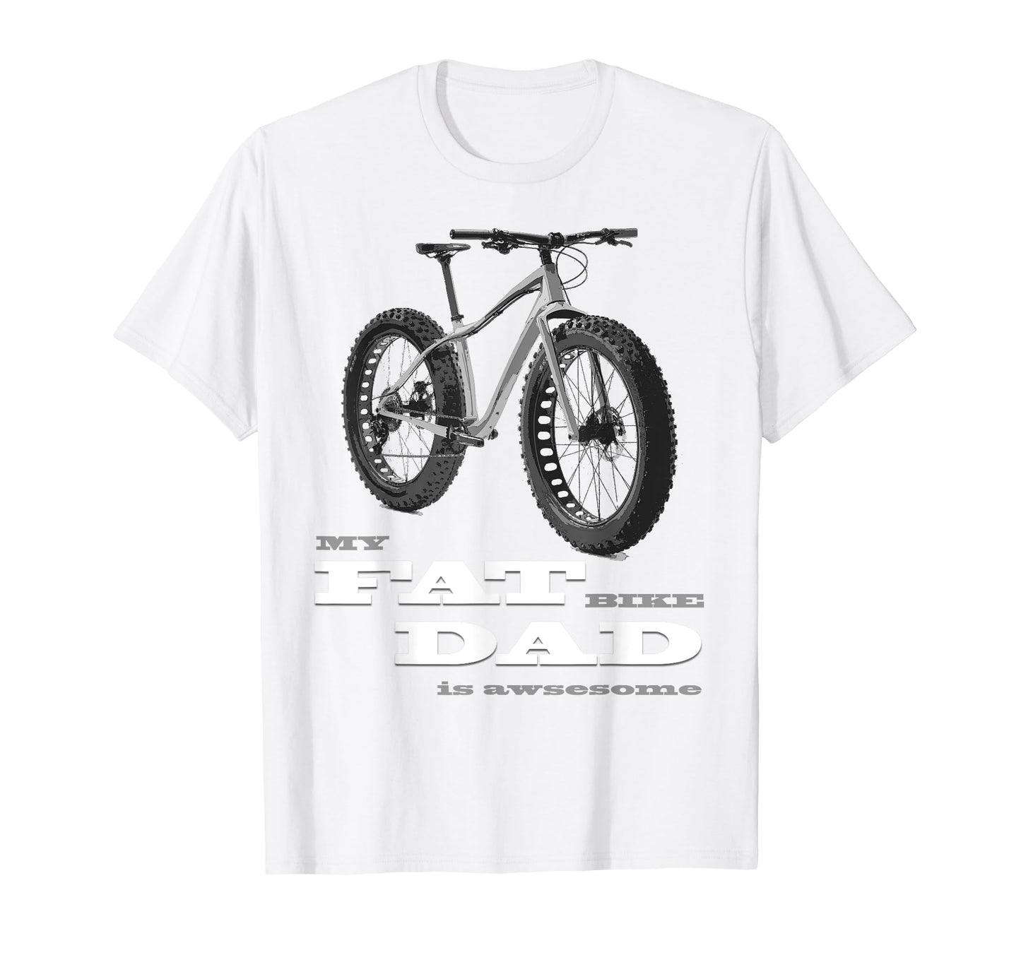 My Fat Bike Dad Is Awesome Mtb Fat T-Shirt - Aesthetic Graphic for Adults - T-Shirt, Sweatshirt, Hoodie