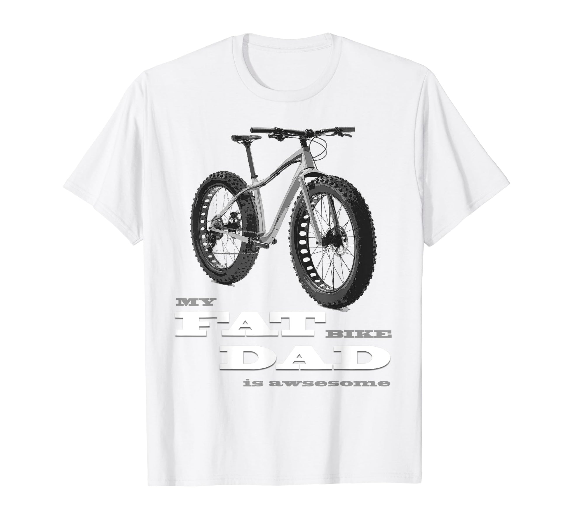 My Fat Bike Dad Is Awesome Mtb Fat T-Shirt - Aesthetic Graphic for Adults - T-Shirt, Sweatshirt, Hoodie