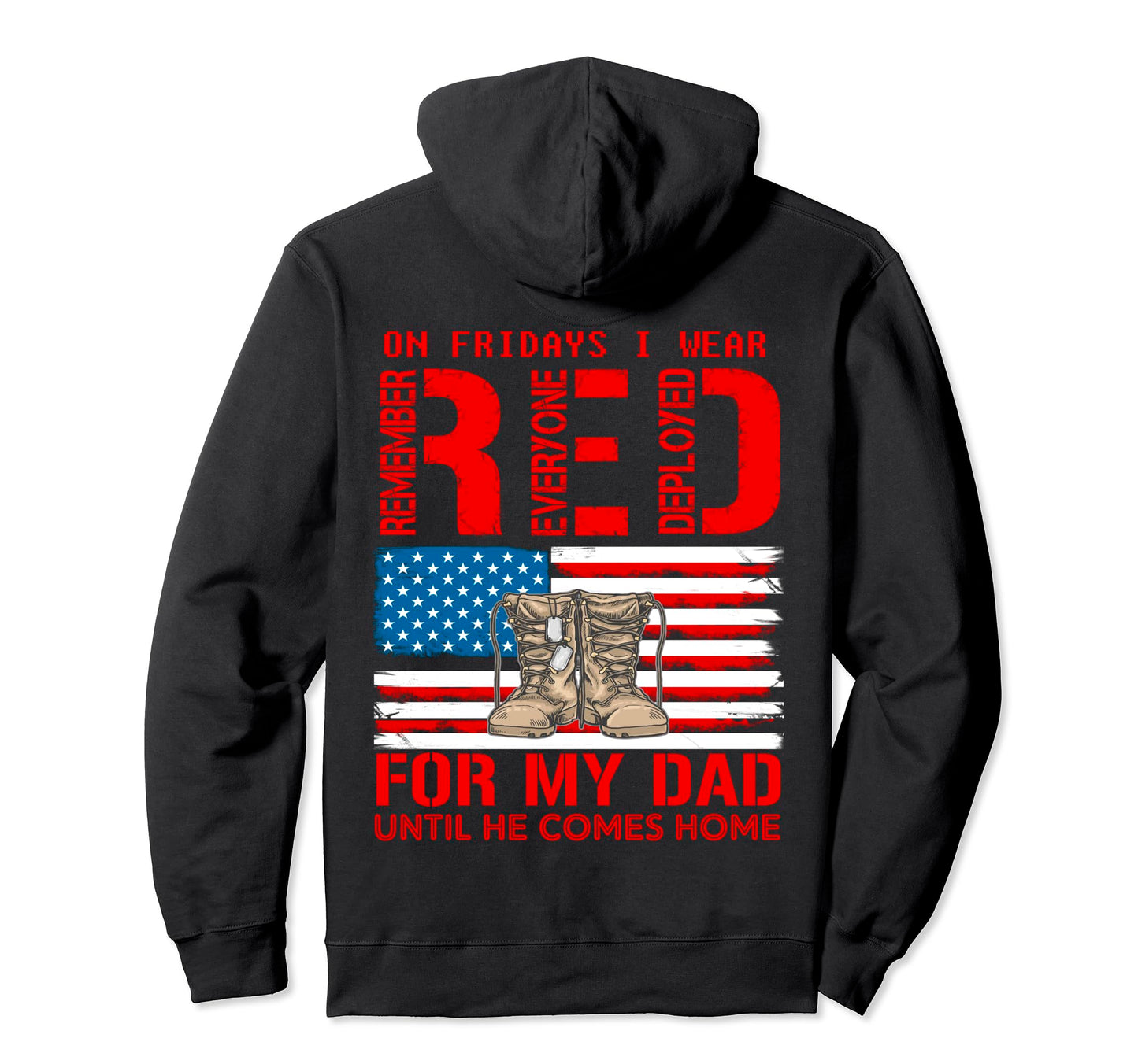 I Wear Red Friday Dad Military Support Hoodie - Graphic Print for Adults - T-Shirt, Sweatshirt, Hoodie