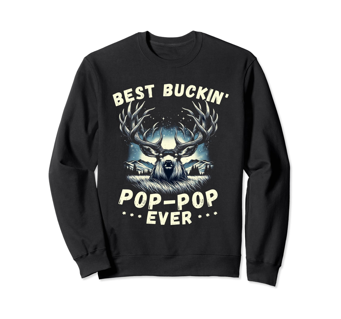 Novelty Big Buck Fathers Day Best Sweatshirt - Trendy Graphic for Adults - T-Shirt, Sweatshirt, Hoodie