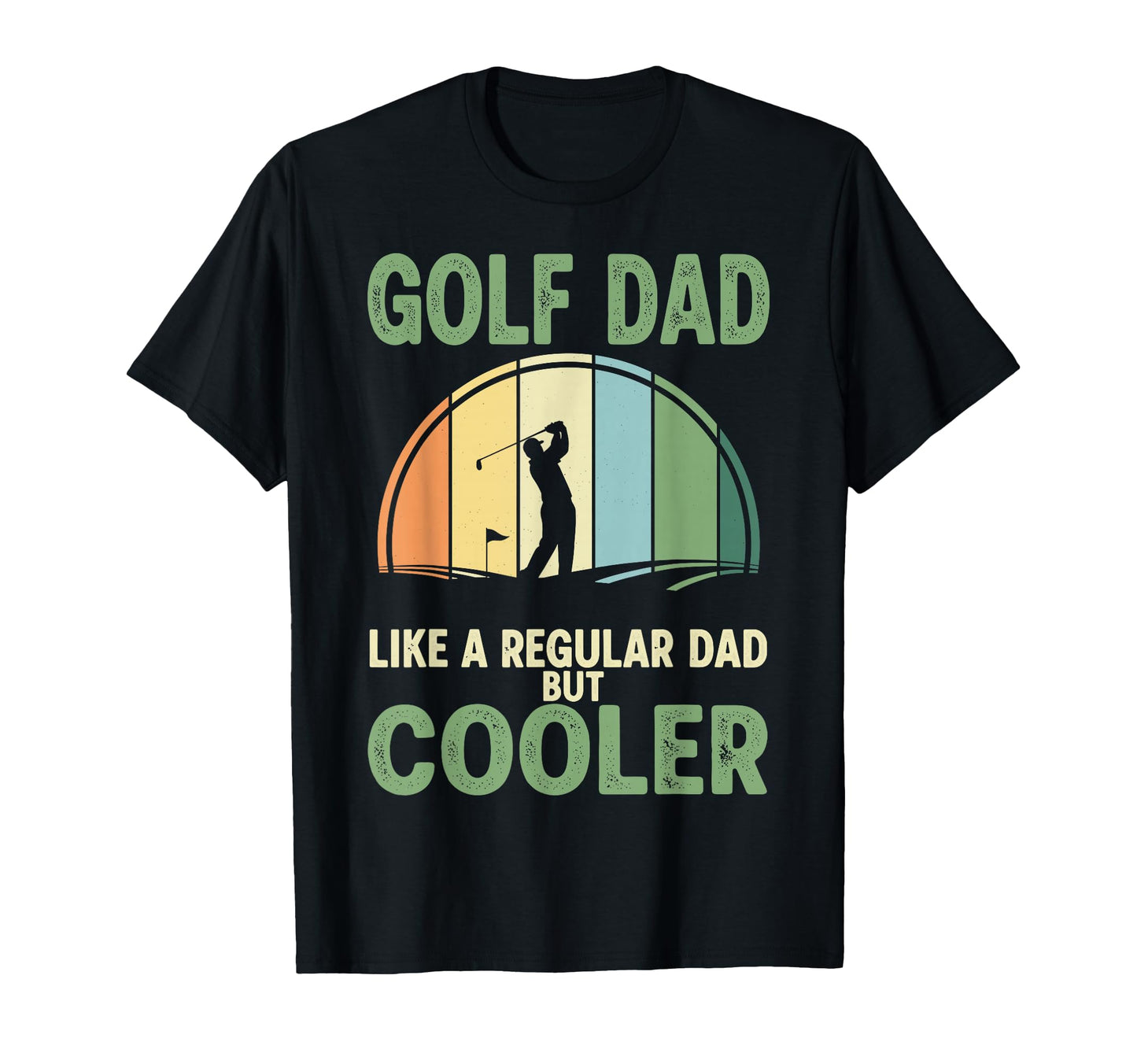 Golf Dad Like Regular Dad But Cooler T-Shirt - Unique Graphic for Adults - T-Shirt, Sweatshirt, Hoodie