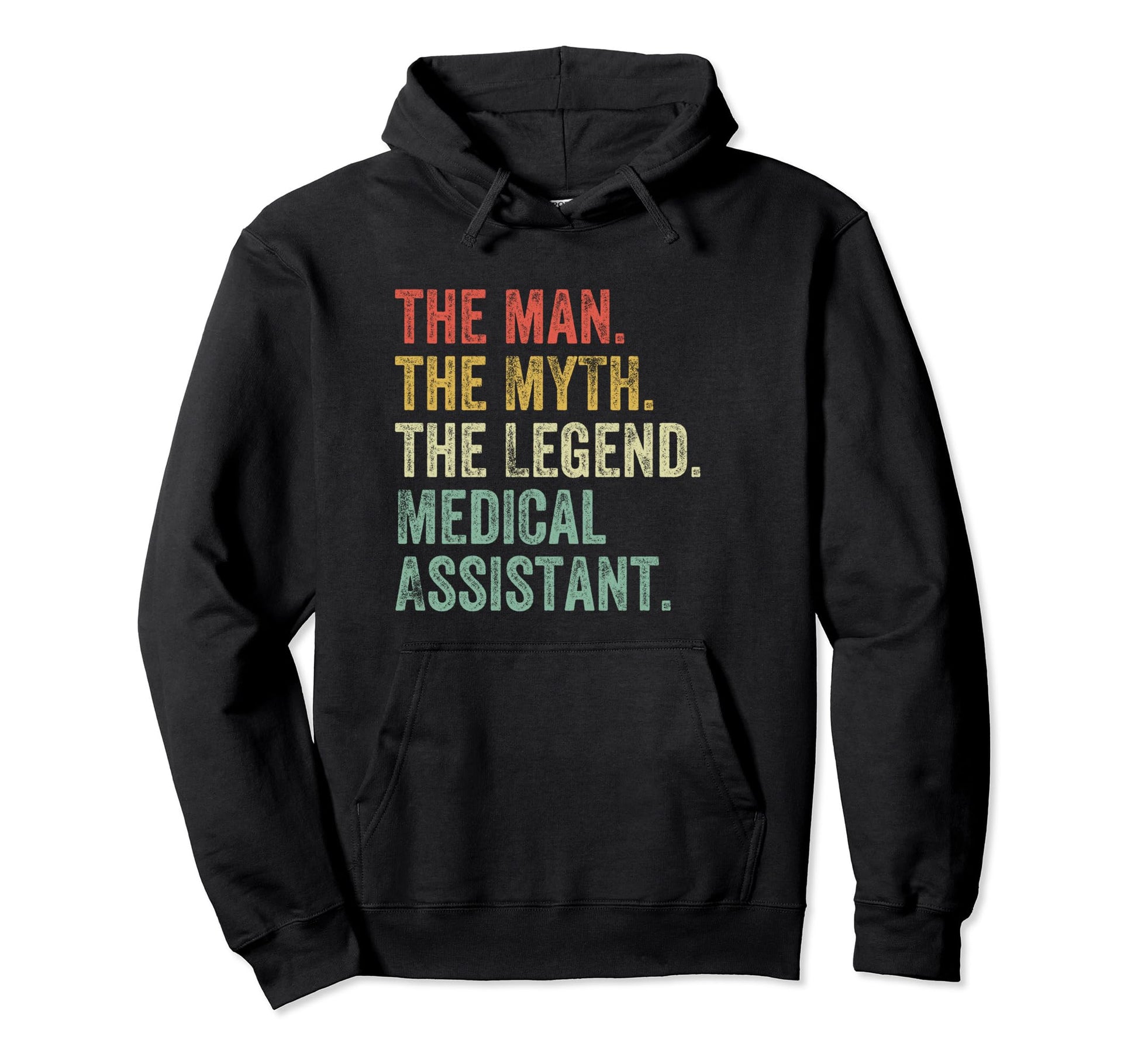 Myth Legend Medical Assistant Dad Funny Hoodie - Fun Novelty Design Unisex - T-Shirt, Sweatshirt, Hoodie