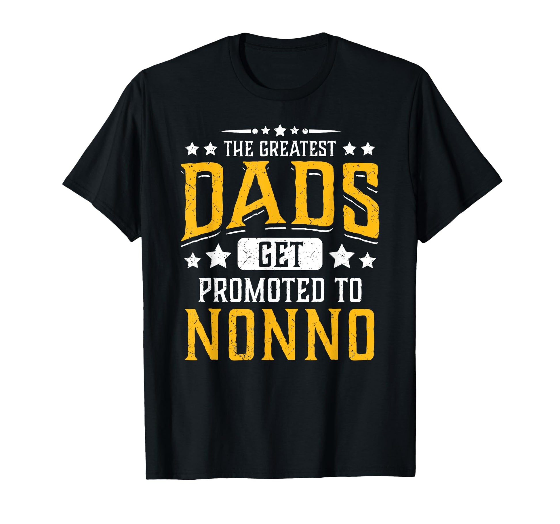 Greatest Dads Get Promoted To Nonno T-Shirt - Fun Novelty Design Men Women - T-Shirt, Sweatshirt, Hoodie