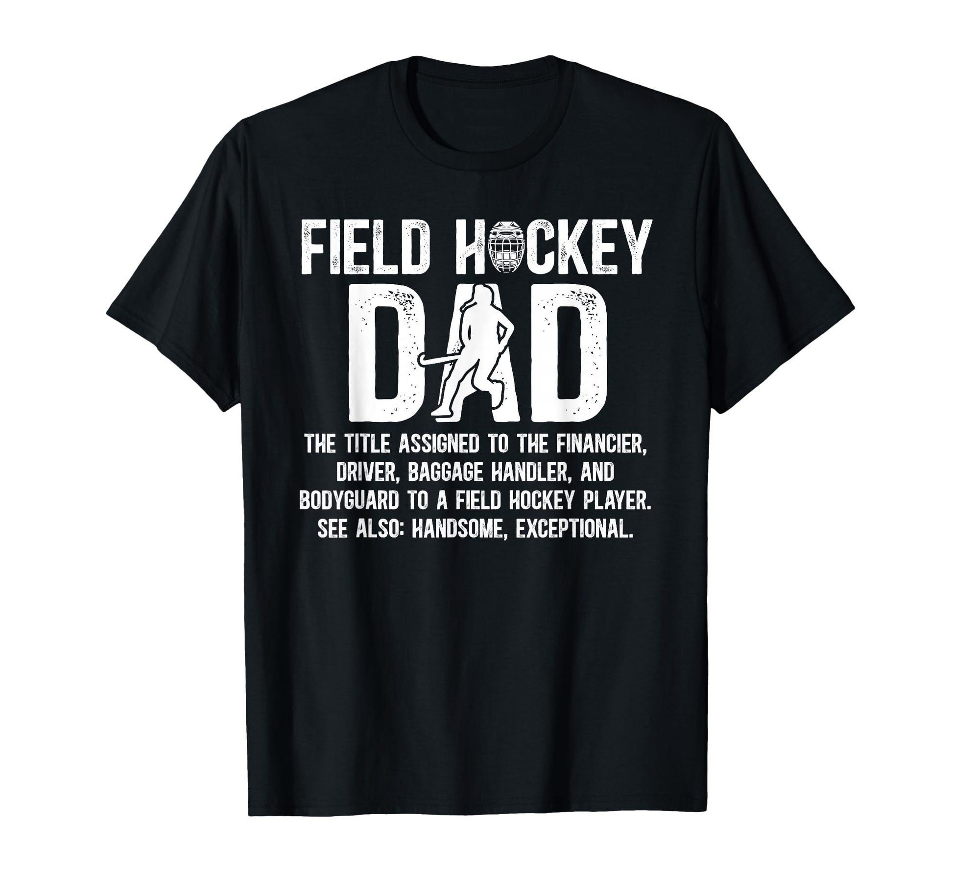 Field Hockey Dad Definition Field T-Shirt - Streetwear Style for Adults - T-Shirt, Sweatshirt, Hoodie
