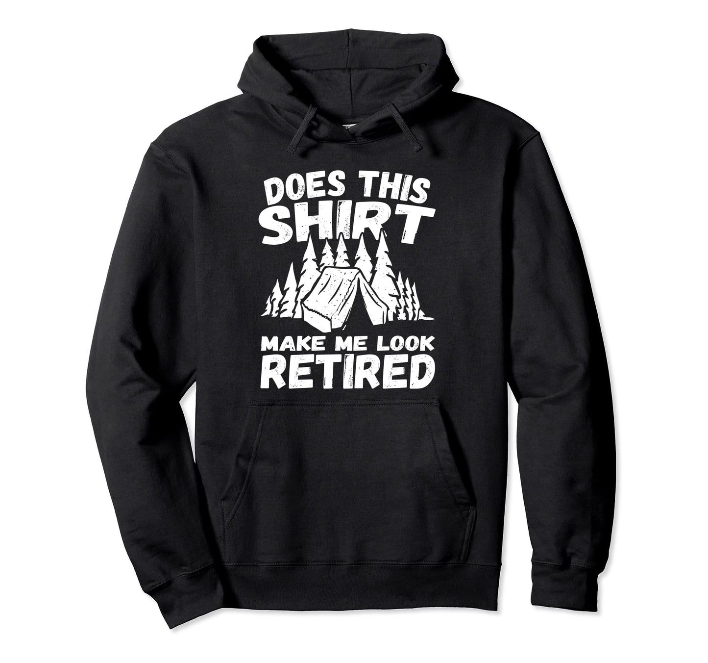 Does This Make Me Retired Funny Hoodie - Graphic Print for Adults - T-Shirt, Sweatshirt, Hoodie