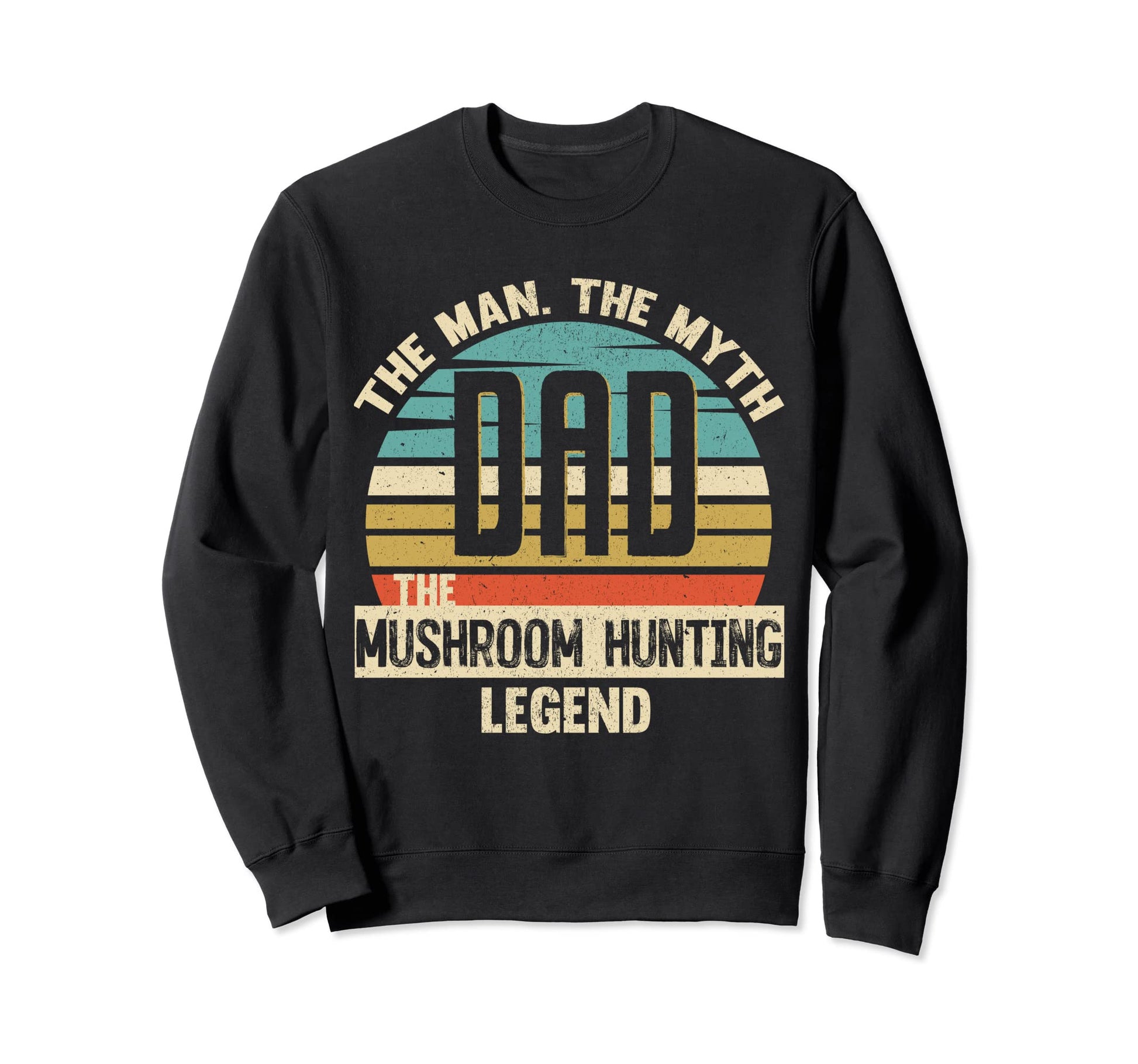Dad Myth Mushroom Hunting Legend Sweatshirt - Aesthetic Graphic for Adults - T-Shirt, Sweatshirt, Hoodie