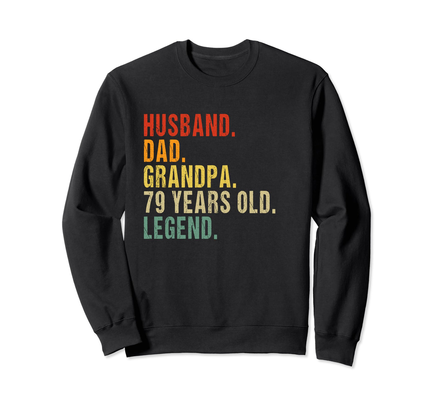 Husband Dad Grandpa 79 Years Old Sweatshirt - Custom Art Print Unisex - T-Shirt, Sweatshirt, Hoodie