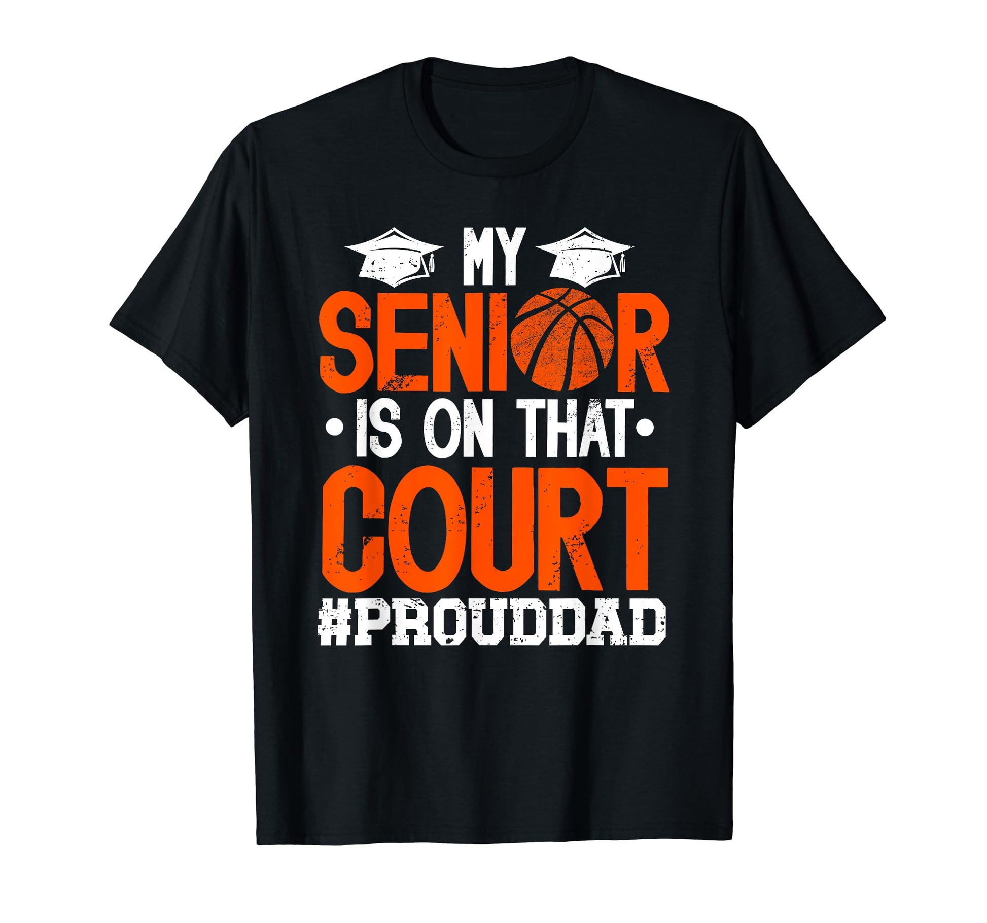 Proud Basketball Senior Dad T-Shirt - Casual Everyday Wear for Adults - T-Shirt, Sweatshirt, Hoodie