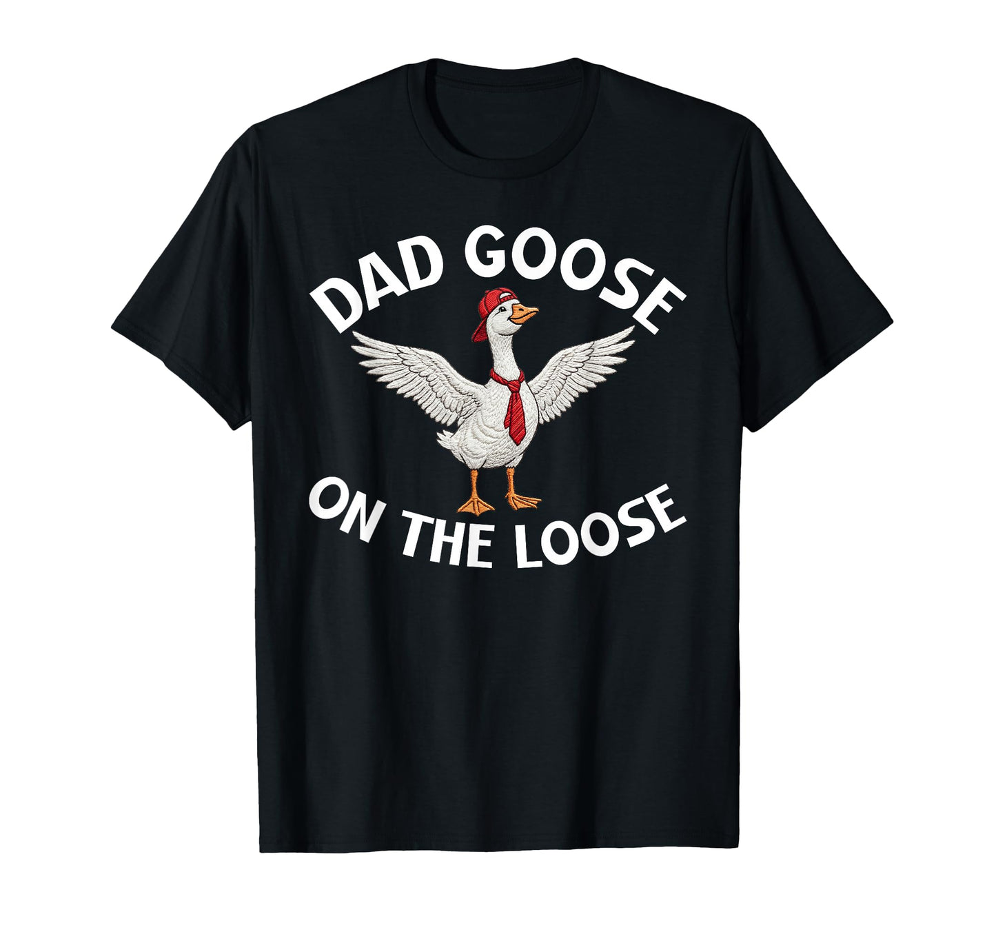 Dada Goose Loose Funny Silly Goose Dad T-Shirt - Novelty Apparel Men Women - T-Shirt, Sweatshirt, Hoodie