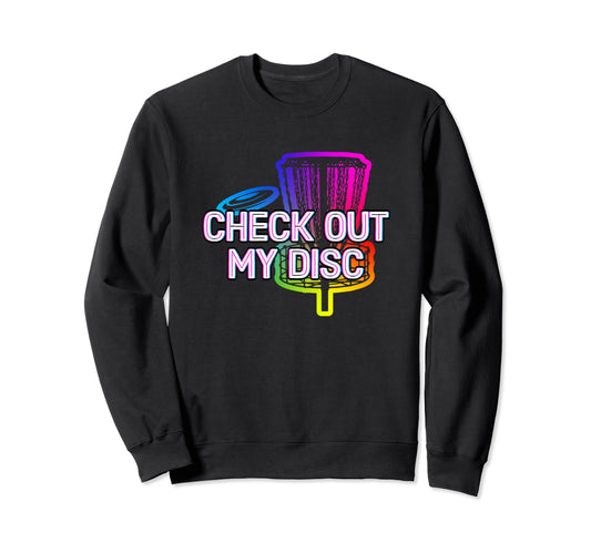 Check Out My Disc Golf Outdoor Game Sweatshirt - Unique Graphic Men Women - T-Shirt, Sweatshirt, Hoodie
