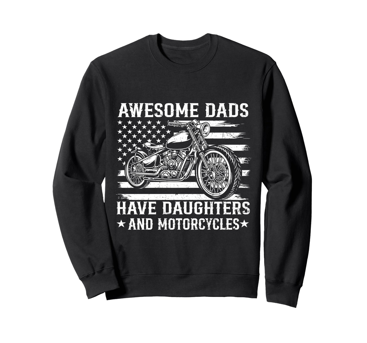 Awesome Dads Have Daughters And Sweatshirt - Trendy Graphic Unisex - T-Shirt, Sweatshirt, Hoodie