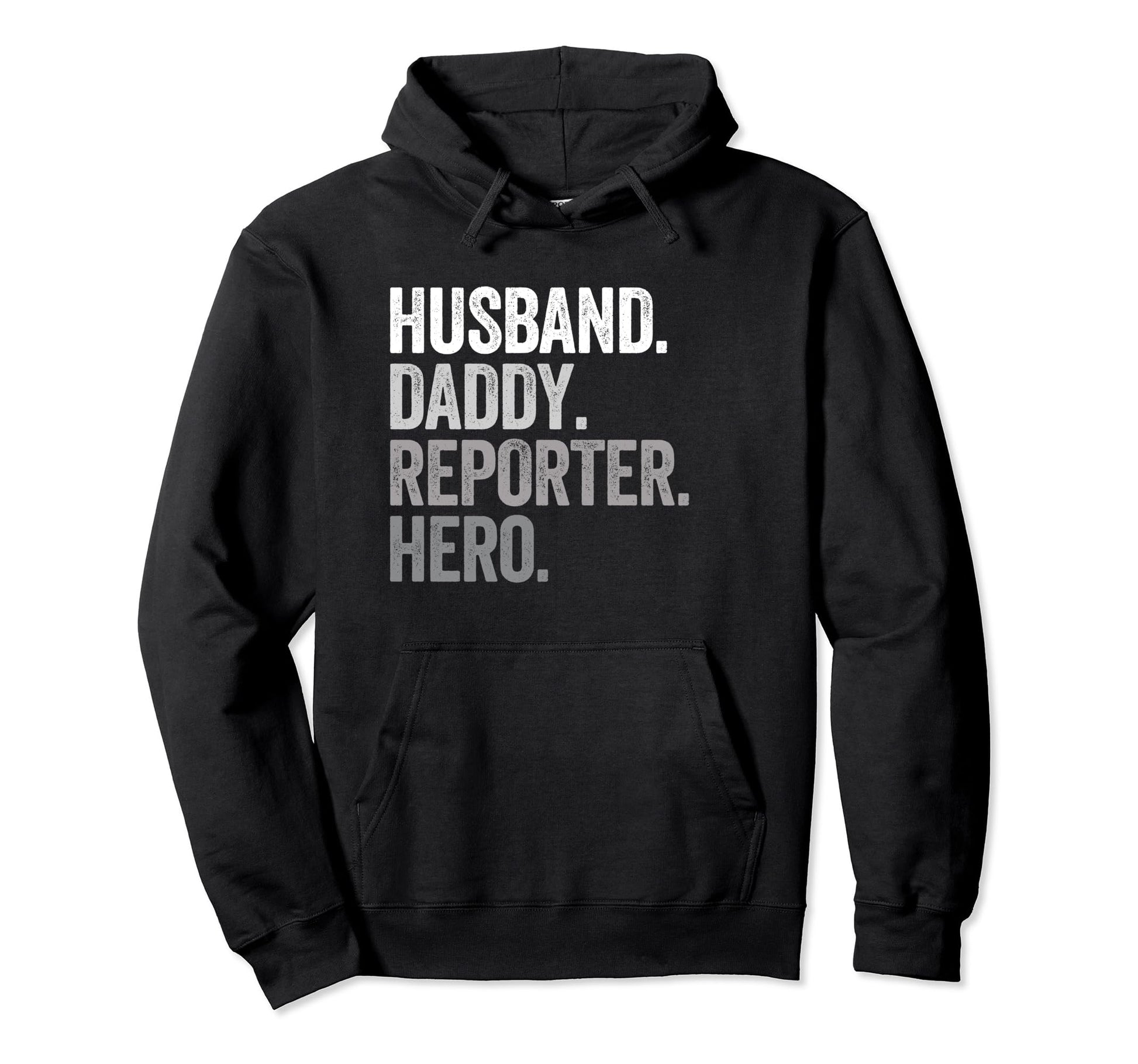 Husband Daddy Reporter Dad Hero Funny Hoodie - Minimalist Print Men Women - T-Shirt, Sweatshirt, Hoodie