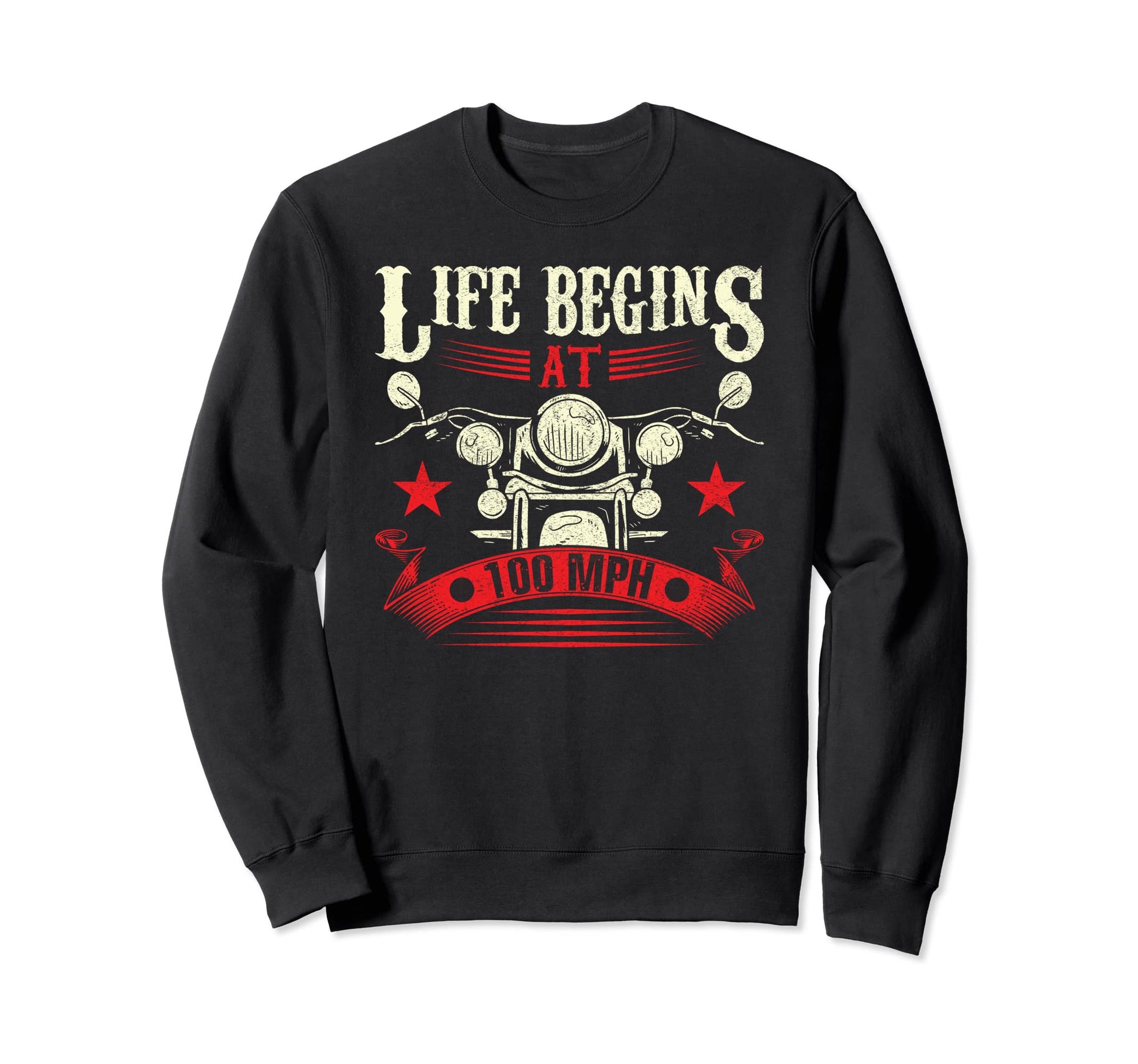 Life Begins 100 Mph Motorcycle Sweatshirt - Trendy Graphic Men Women - T-Shirt, Sweatshirt, Hoodie