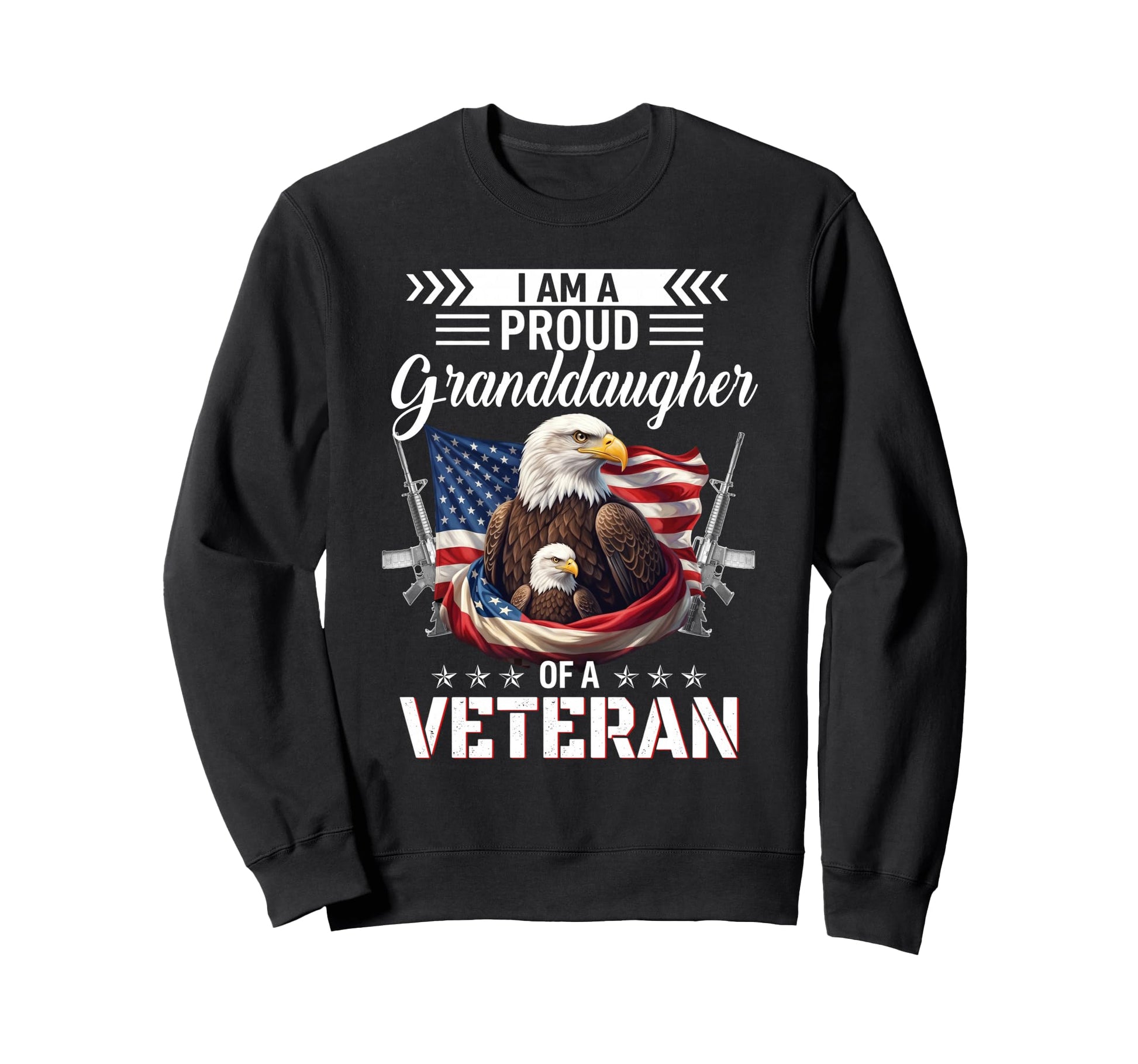 Proud Granddaughter Veteran Sweatshirt - Casual Everyday Wear Unisex - T-Shirt, Sweatshirt, Hoodie