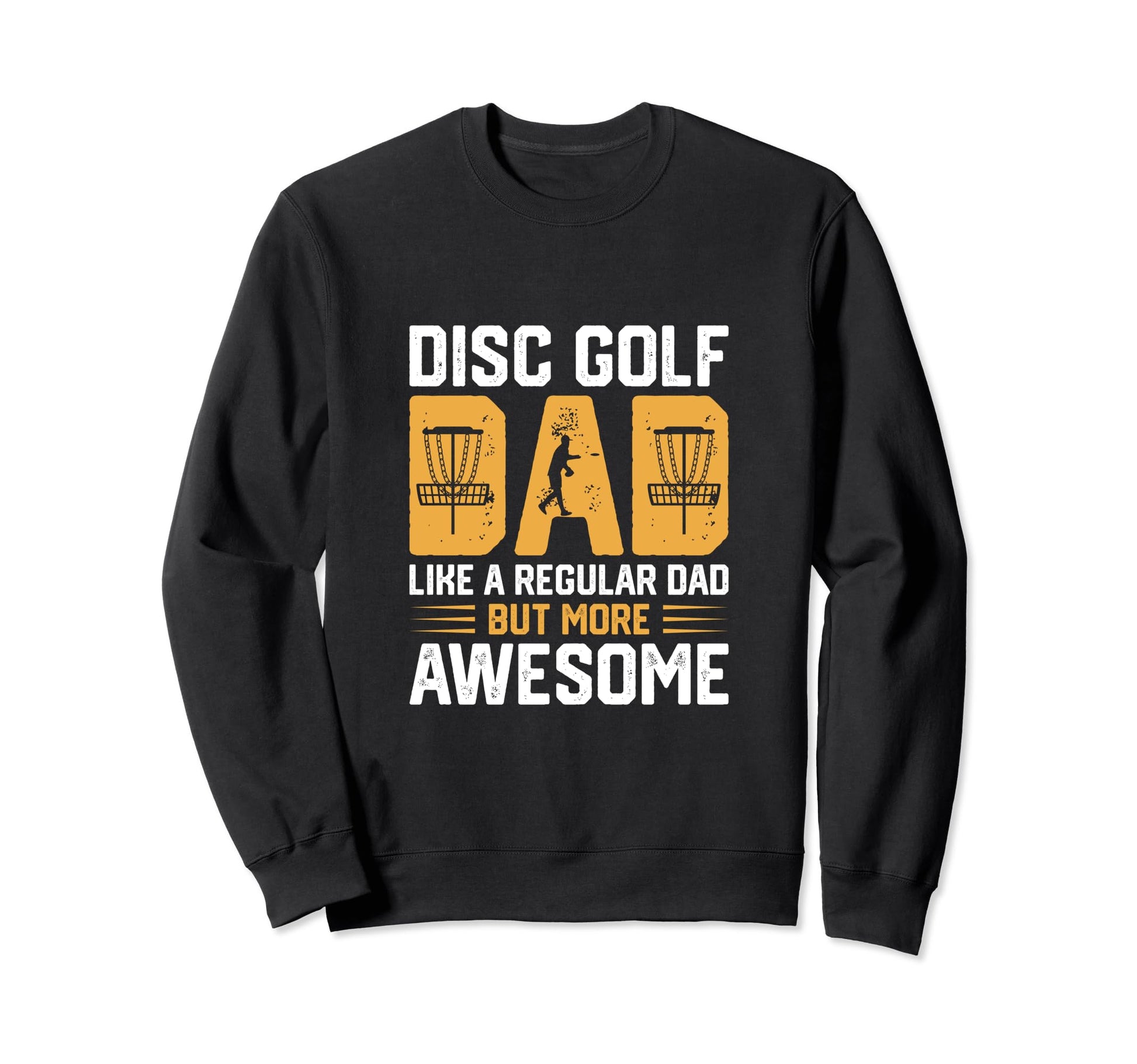 Funny Disc Golf Dad Disc Golf Sweatshirt - Aesthetic Graphic Men Women - T-Shirt, Sweatshirt, Hoodie