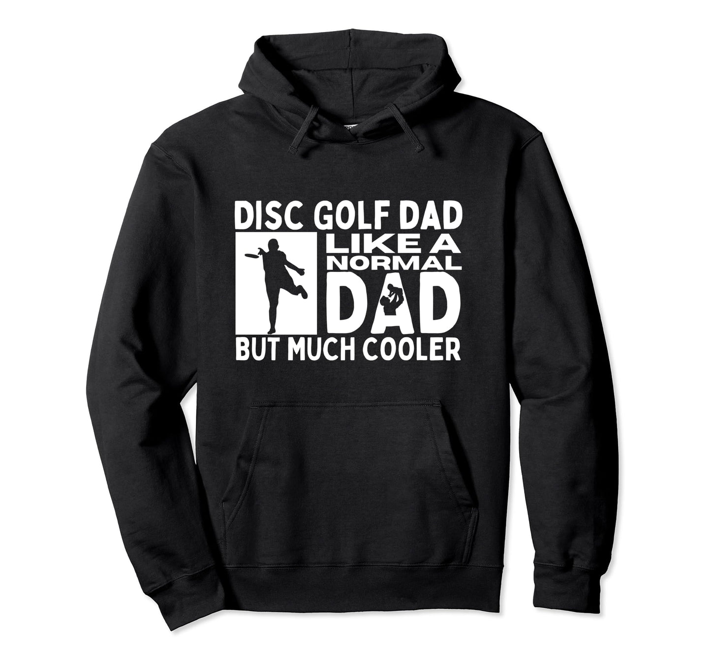 Disc Golf Dad Father Funny Disc Golf Hoodie - Custom Art Print Men Women - T-Shirt, Sweatshirt, Hoodie