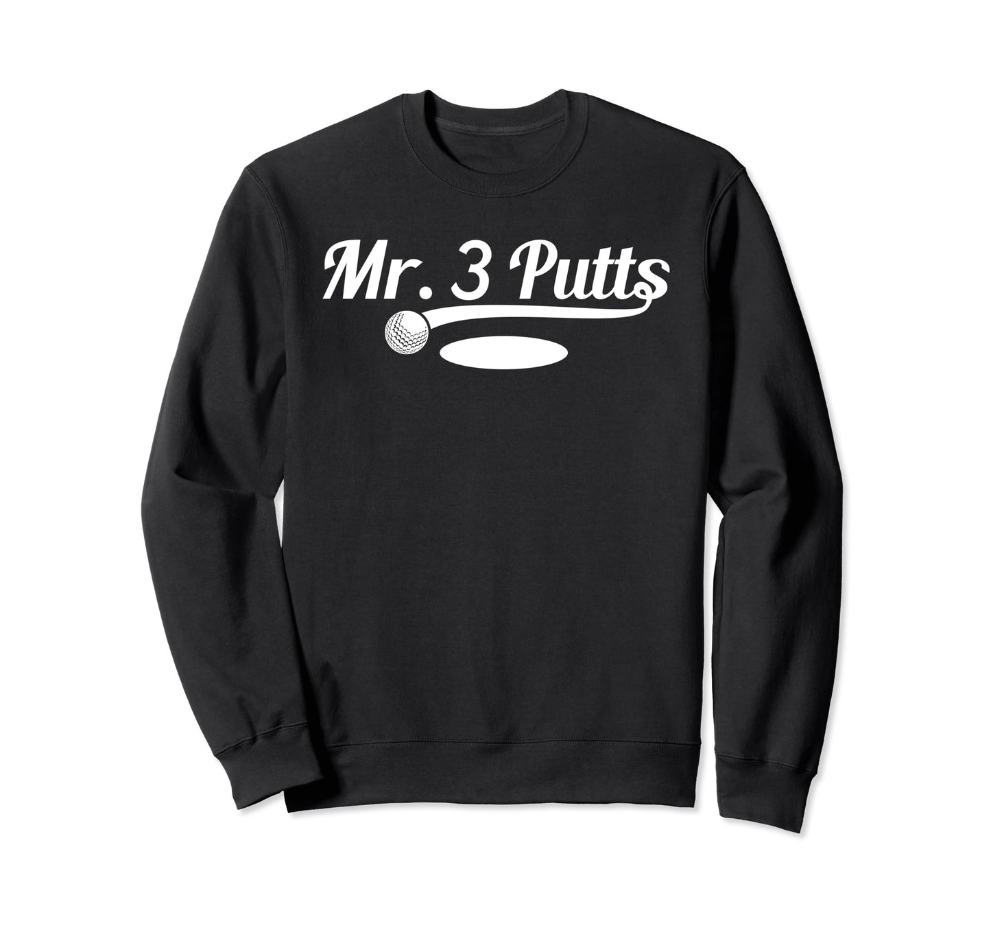 Golf Putter Funny Golfing Loser 3 Sweatshirt - Aesthetic Graphic Unisex - T-Shirt, Sweatshirt, Hoodie