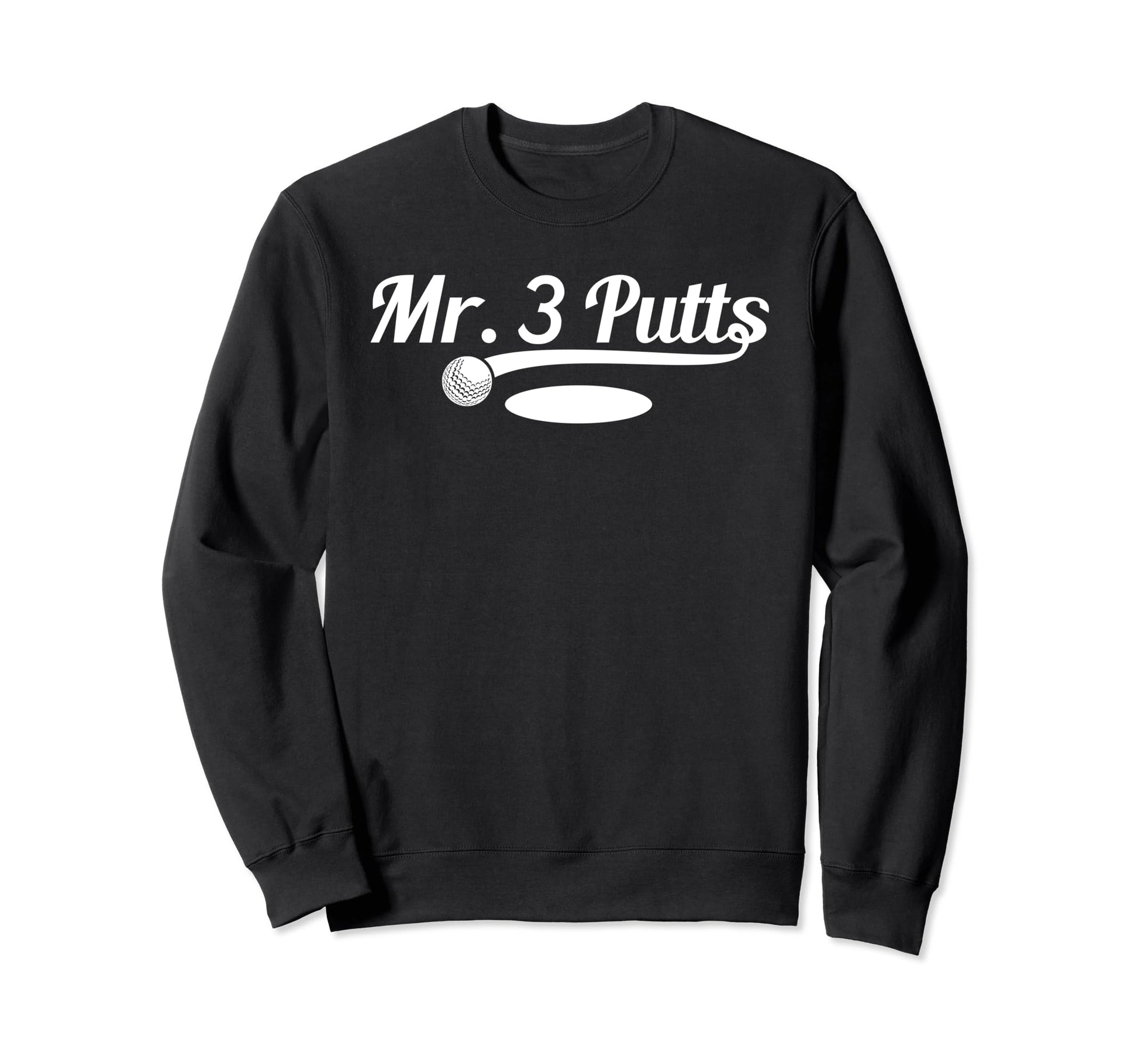 Golf Putter Funny Golfing Loser 3 Sweatshirt - Aesthetic Graphic Unisex - T-Shirt, Sweatshirt, Hoodie