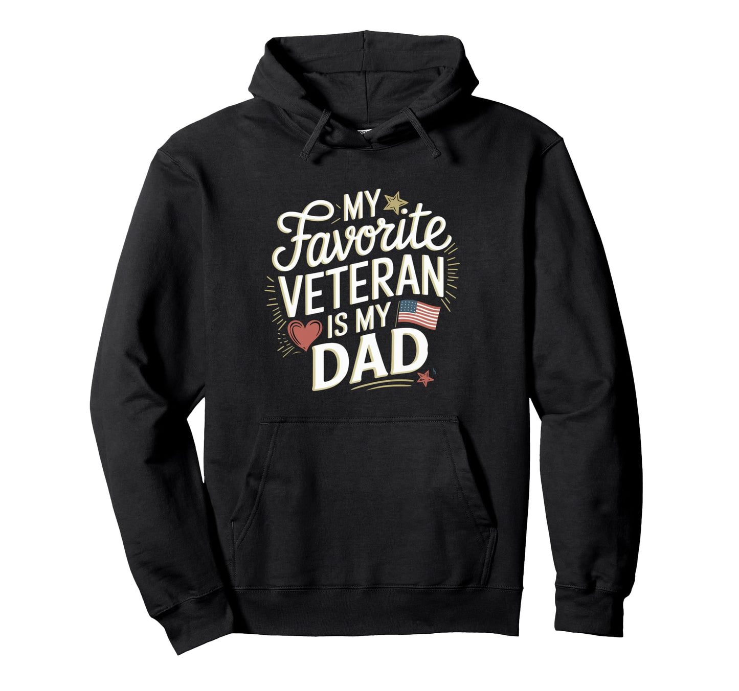 My Favorite Veteran Is My Dad Military Hoodie - Graphic Print Men Women - T-Shirt, Sweatshirt, Hoodie