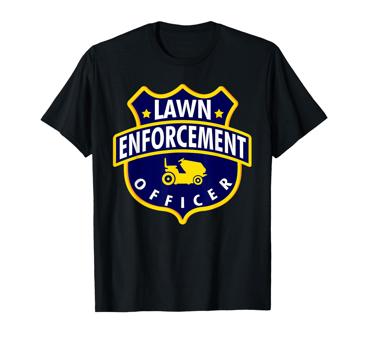 Lawn Enforcement Officer Funny Lawnmower T-Shirt - Streetwear Style Unisex - T-Shirt, Sweatshirt, Hoodie