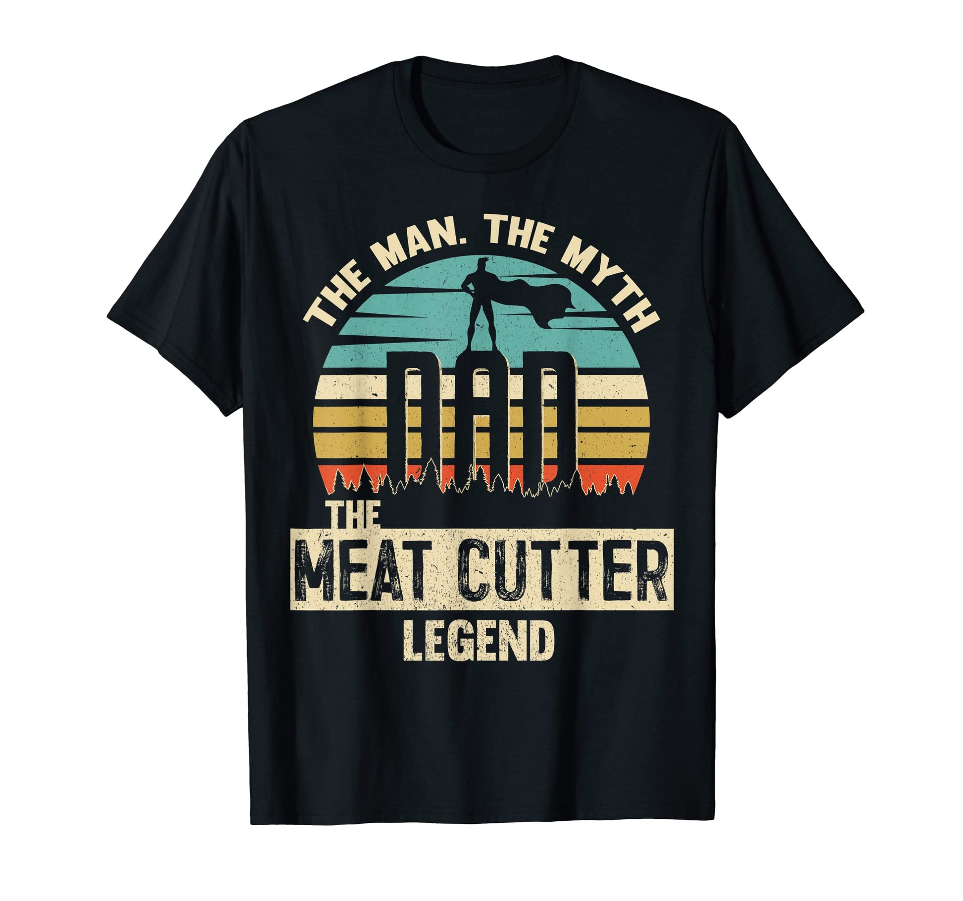 Mens Myth Legend Dad Meat Cutter T-Shirt - Novelty Apparel Unisex - T-Shirt, Sweatshirt, Hoodie