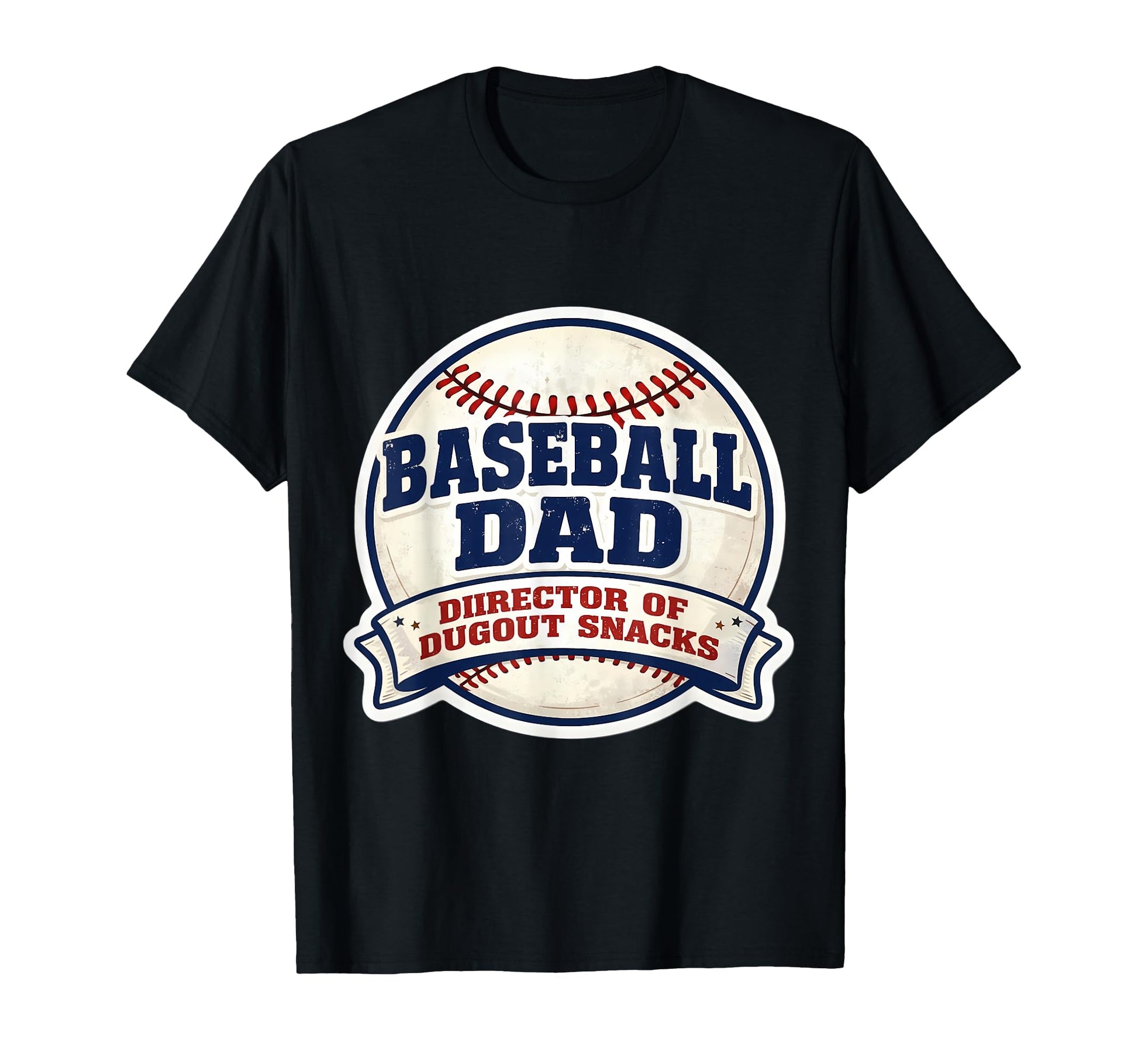 Baseball Dad Director Dugout Snacks T-Shirt - Casual Everyday Wear Unisex - T-Shirt, Sweatshirt, Hoodie