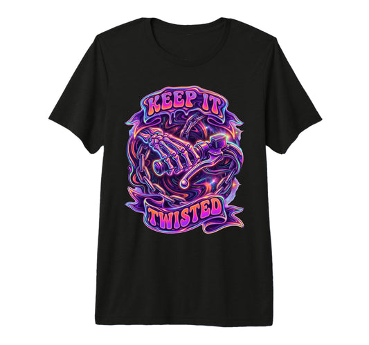 Biker Dad Gift Keep It Twisted T-Shirt - Casual Everyday Wear Unisex - T-Shirt, Sweatshirt, Hoodie