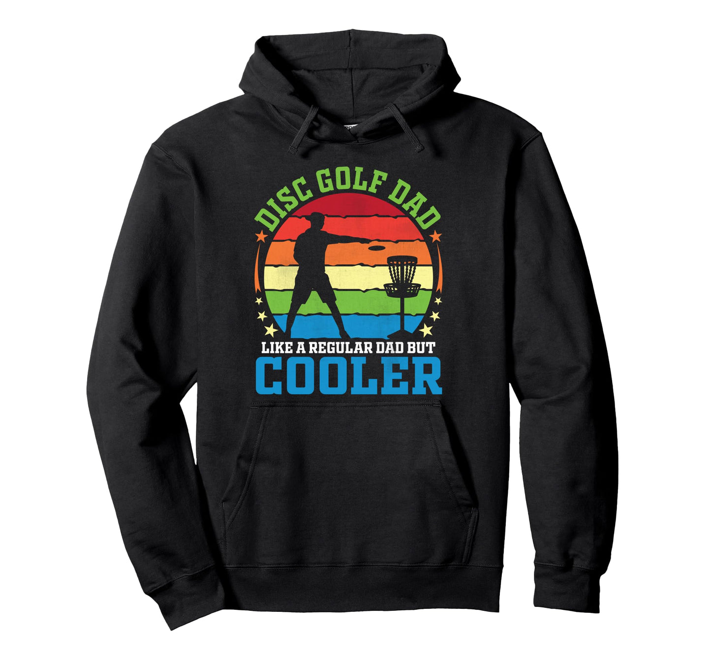 Disc Golf Dad Like Regular Dad But Cooler Hoodie - Graphic Print Unisex - T-Shirt, Sweatshirt, Hoodie