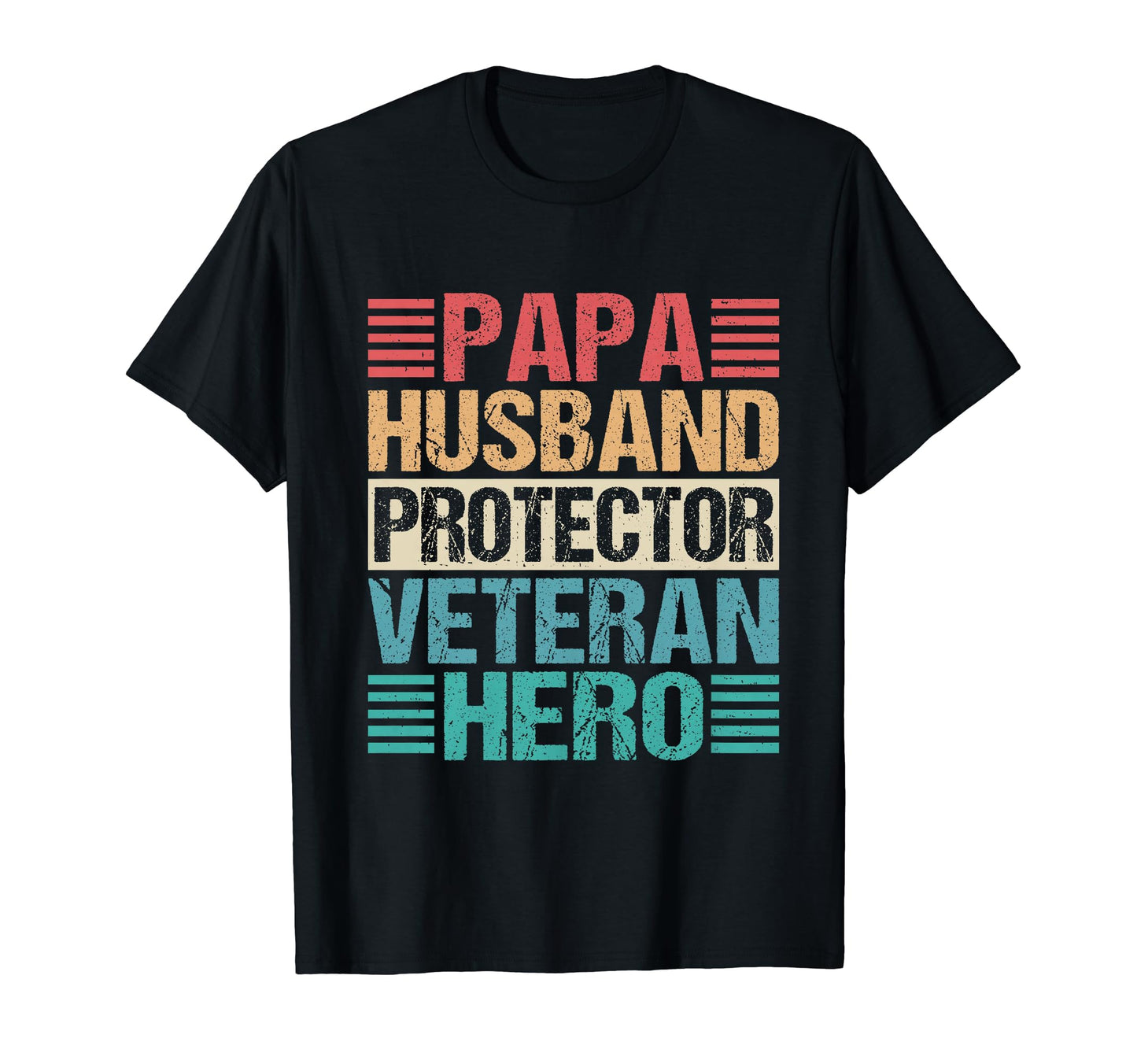 Papa Husband Protector Veteran Hero T-Shirt - Unique Graphic Unisex - T-Shirt, Sweatshirt, Hoodie