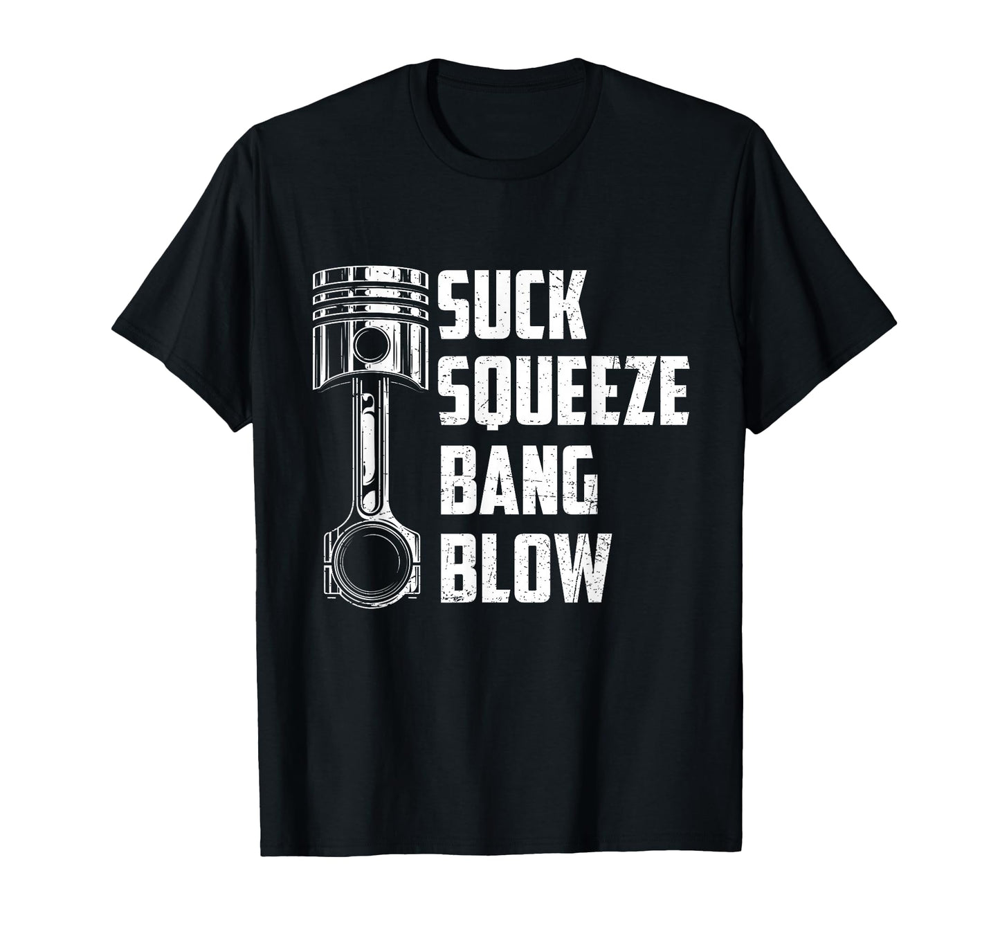 Suck Squeeze Bang Blow Funny Auto T-Shirt - Fun Novelty Design Men Women - T-Shirt, Sweatshirt, Hoodie